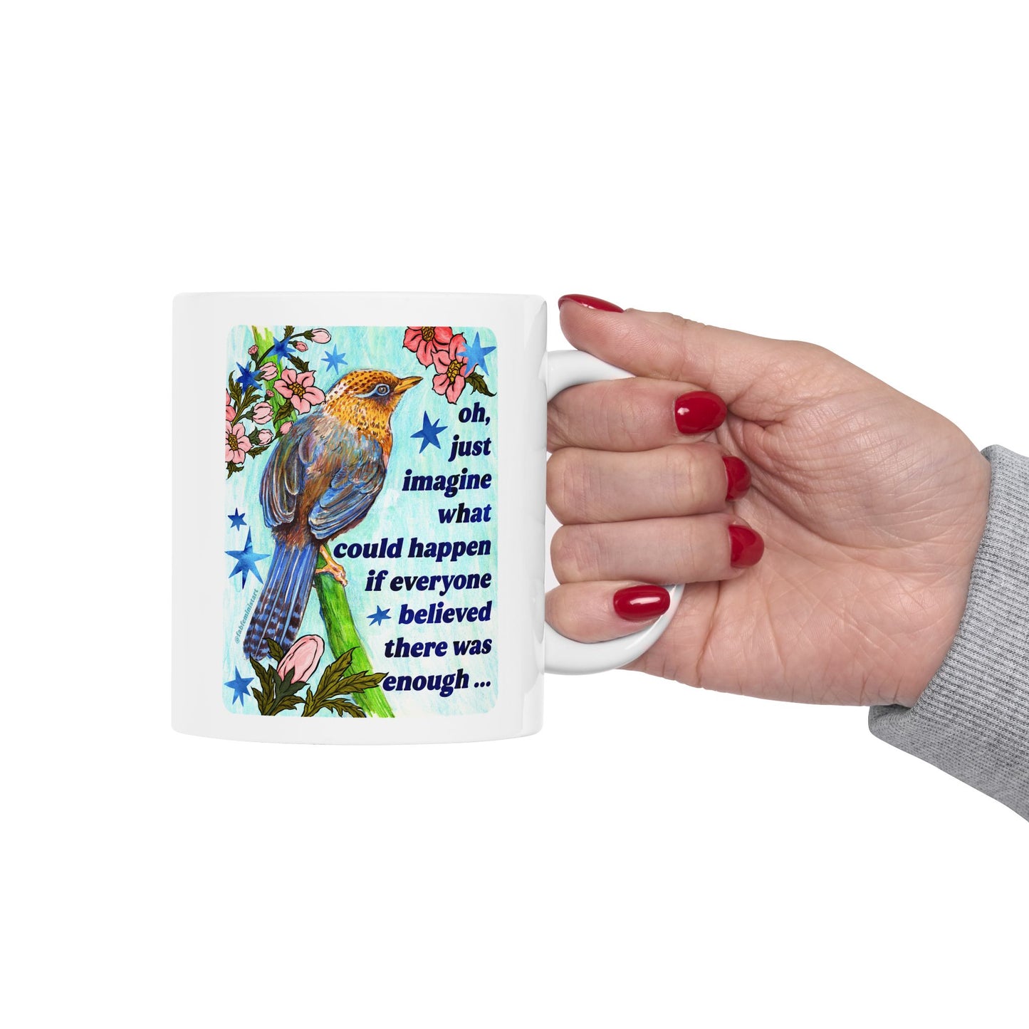 oh just imagine what could happen if everyone believed there was enough: feminist mug