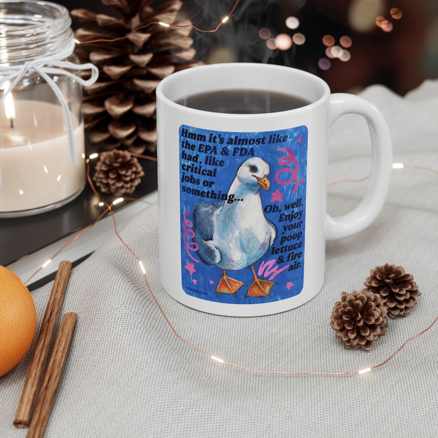 Hmm it's almost like the EPA & FDA had, like, critical jobs or something: feminist mug