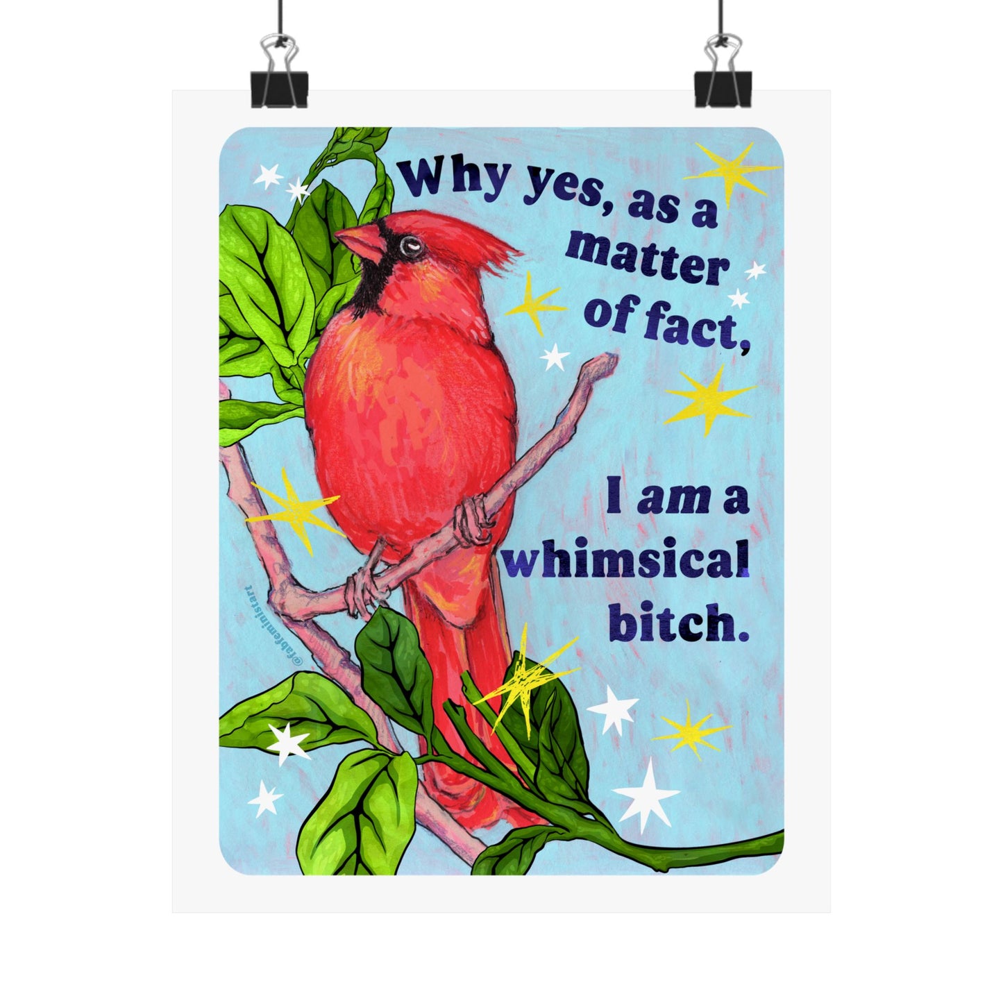Why yes, as a matter of fact, I am a whimsical bitch: Feminist Art Print