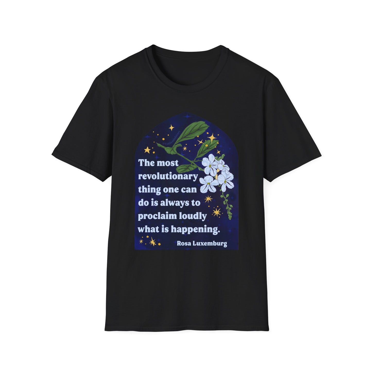 The most revolutionary thing one can do is always to proclaim loudly what is happening, Rosa Luxemburg: Feminist Shirt