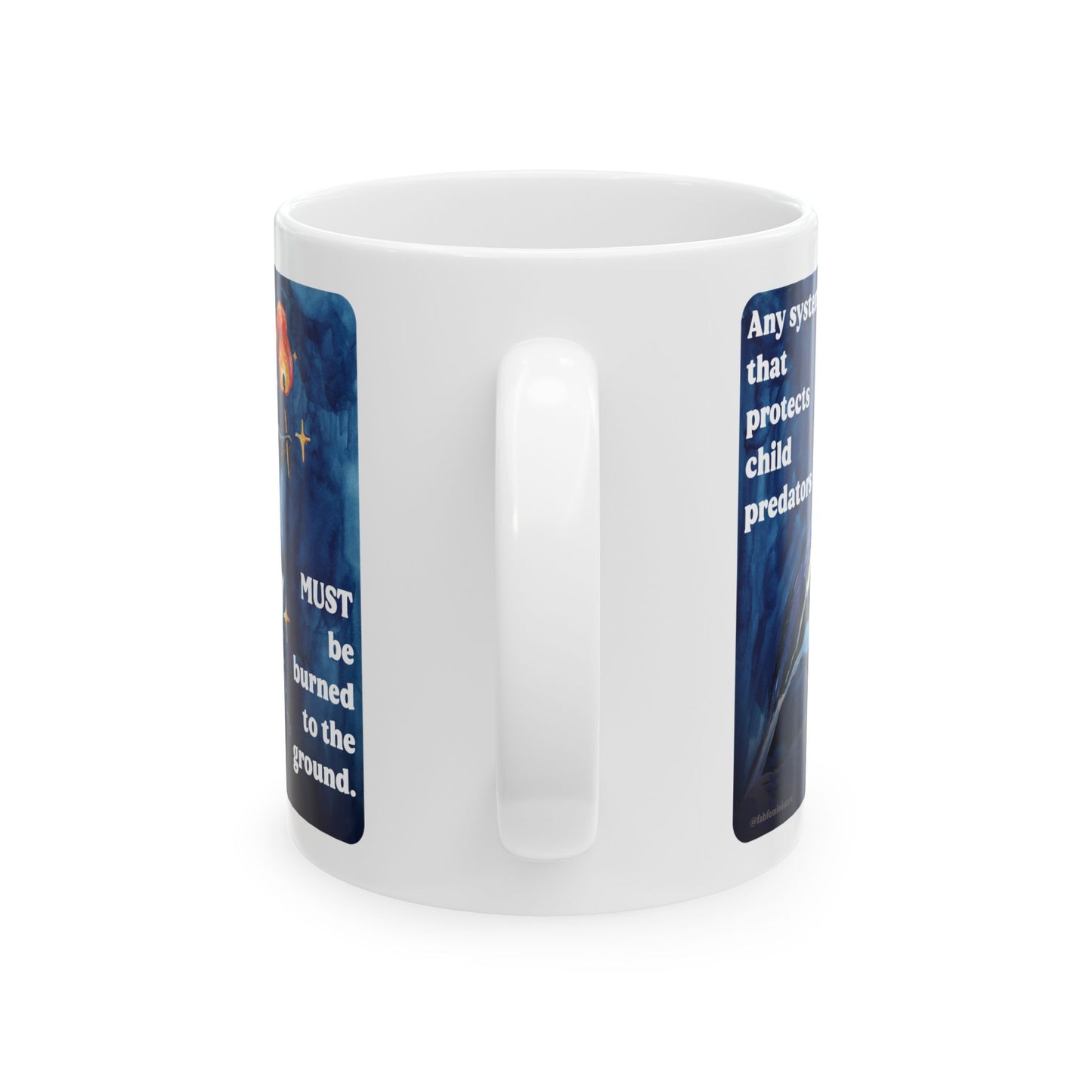 Any system that protects child predators MUST be burned to the ground: feminist mug
