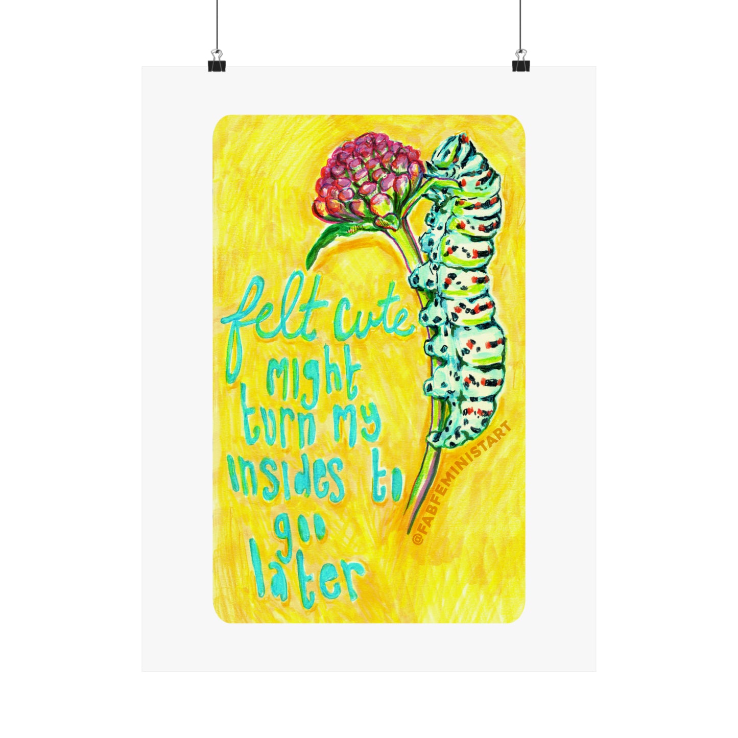 Felt Cute Might Turn My Insides To Goo Later: Mental Health Art Print