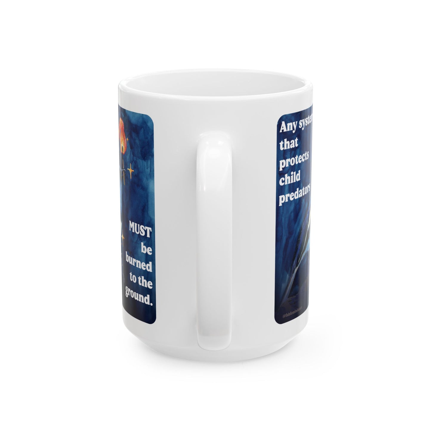 Any system that protects child predators MUST be burned to the ground: feminist mug