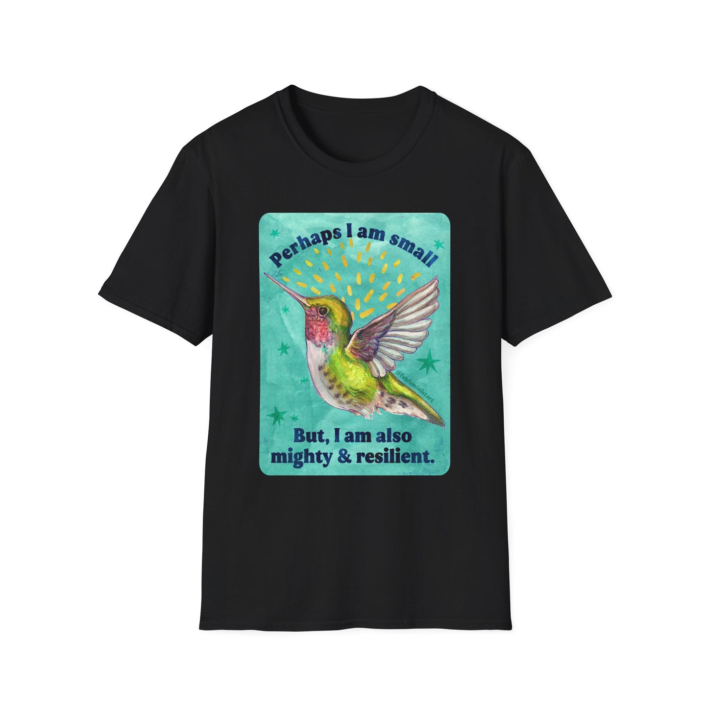 Perhaps I am small, But I am also mighty & resilient: feminist shirt