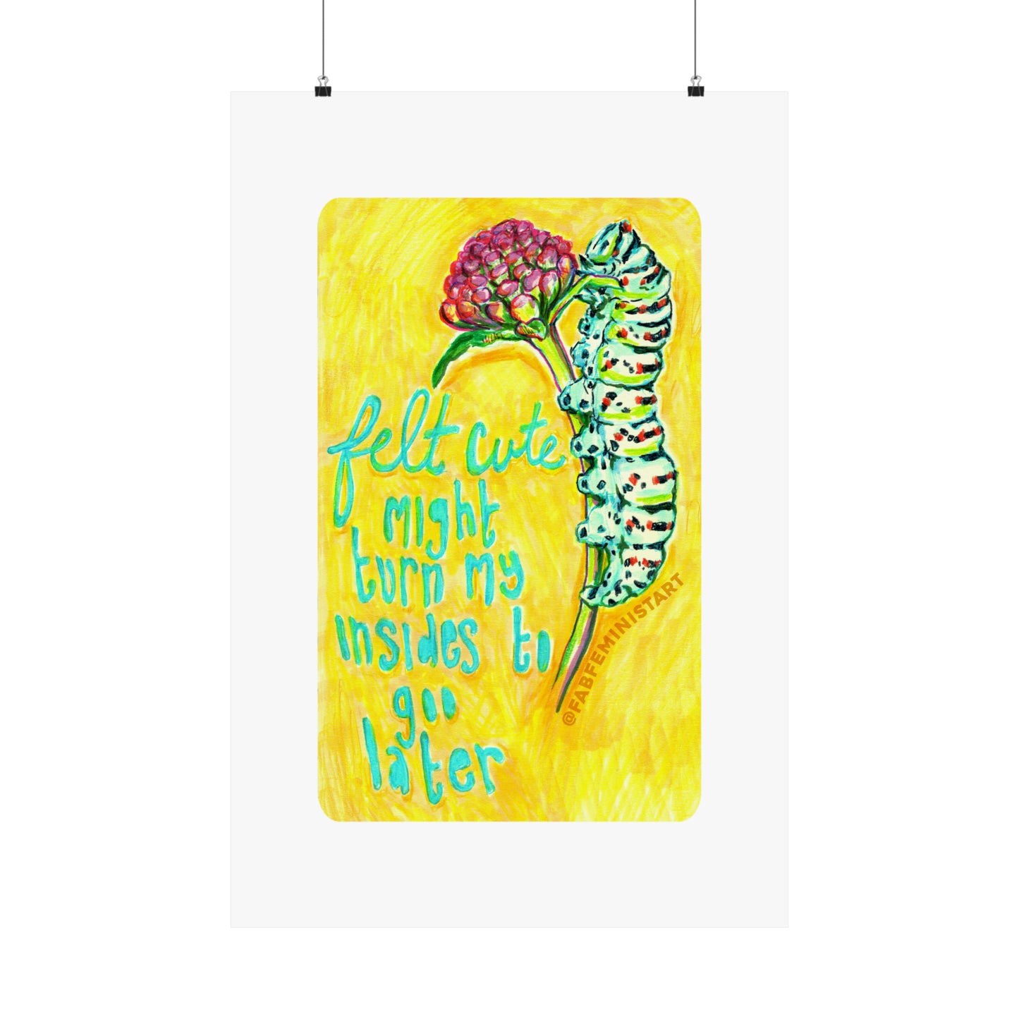 Felt Cute Might Turn My Insides To Goo Later: Mental Health Art Print