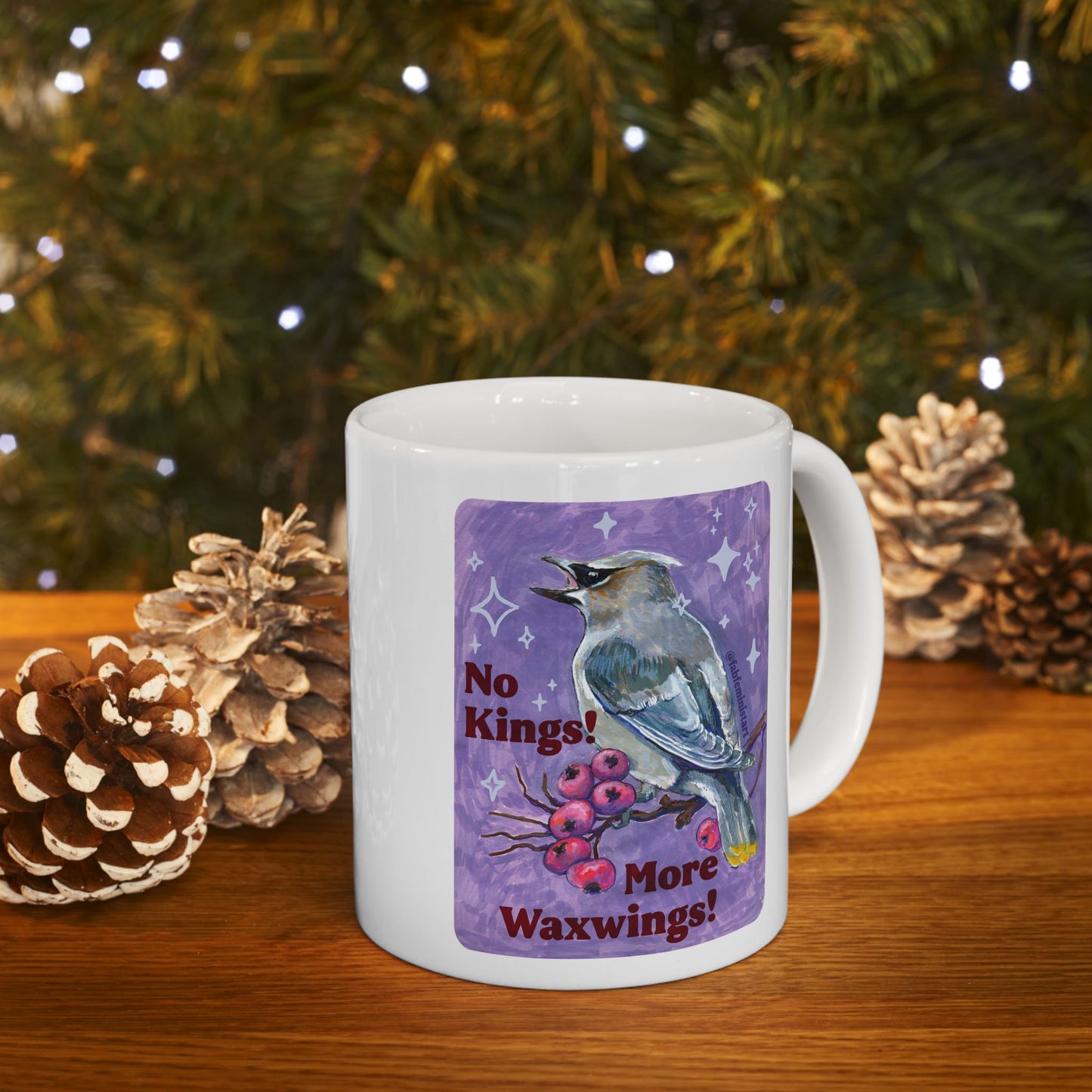 No Kings! More Waxwings: Feminist Mug