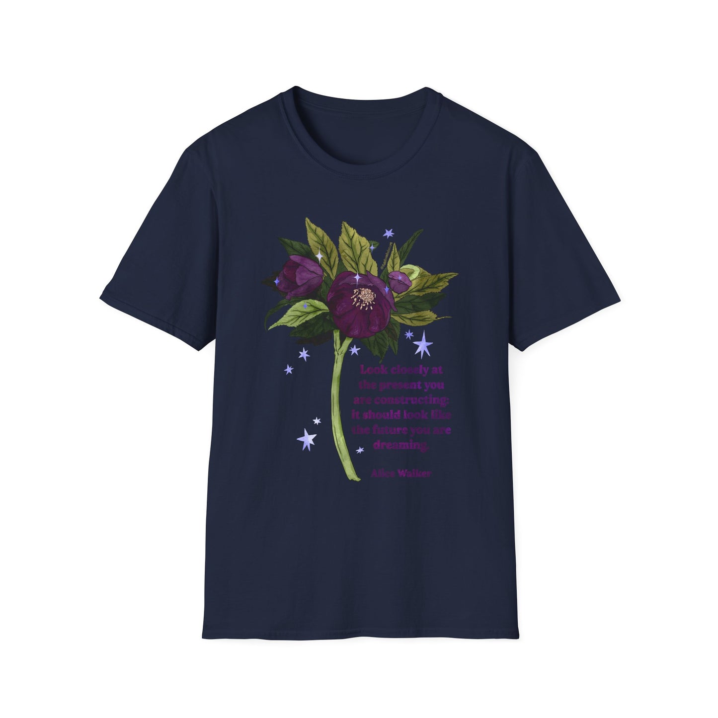 Look closely at the present you are constructing: it should look like the future you are dreaming, Alice Walker: feminist shirt