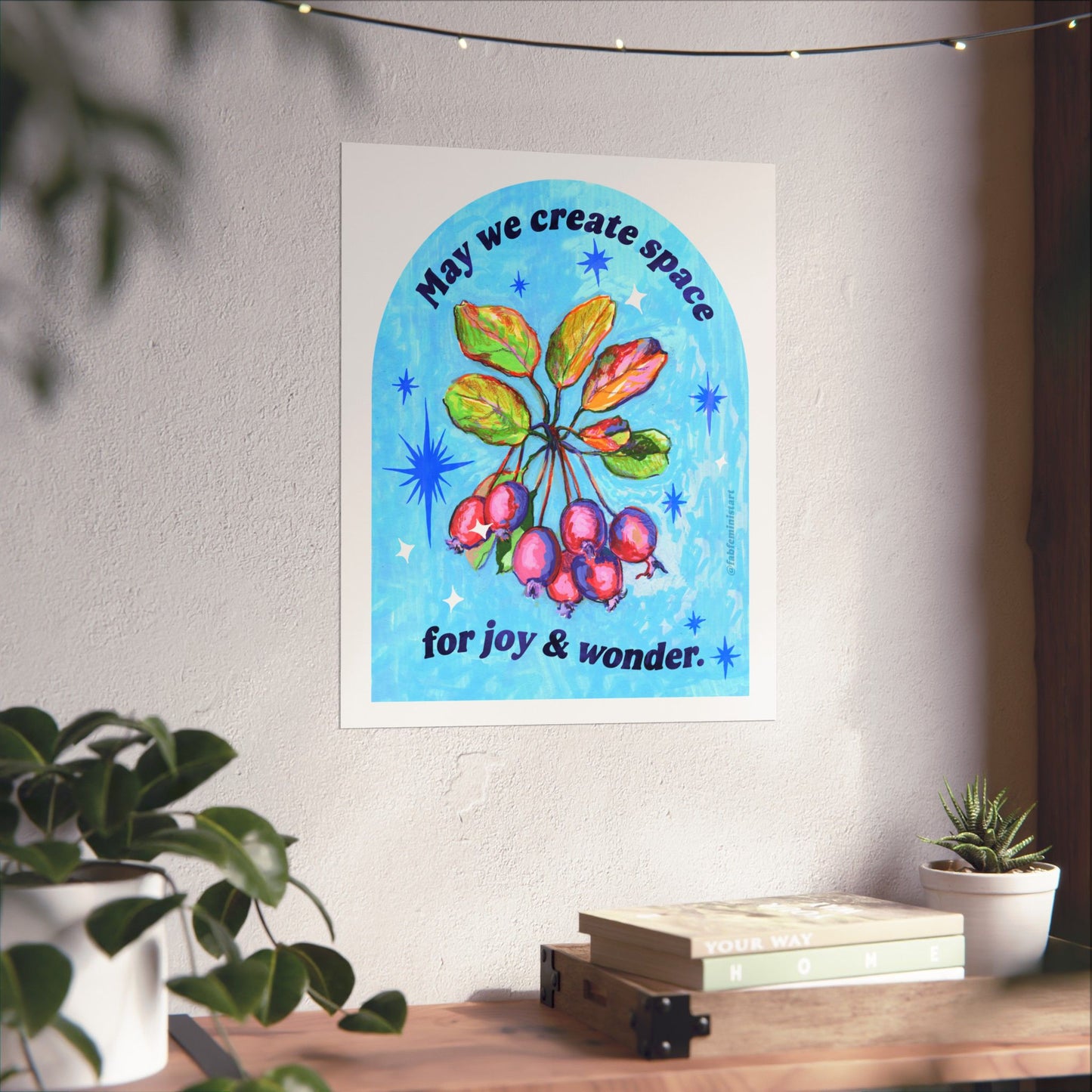 May we create space for joy and wonder: feminist art print