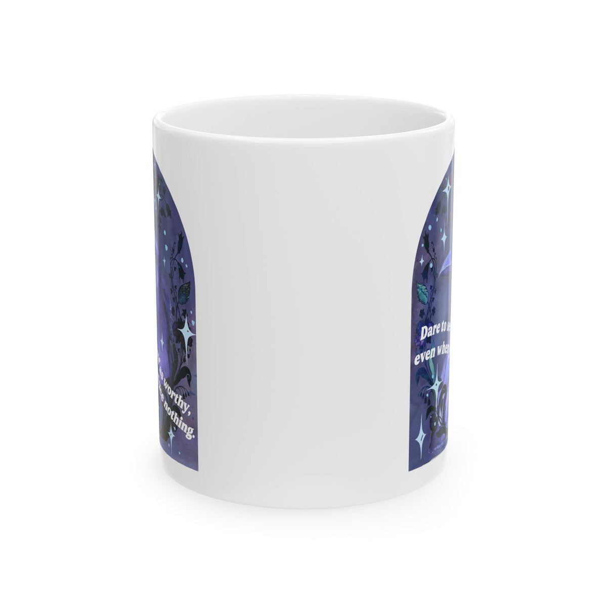 Dare to see yourself as worthy, even when you produce nothing: feminist mug