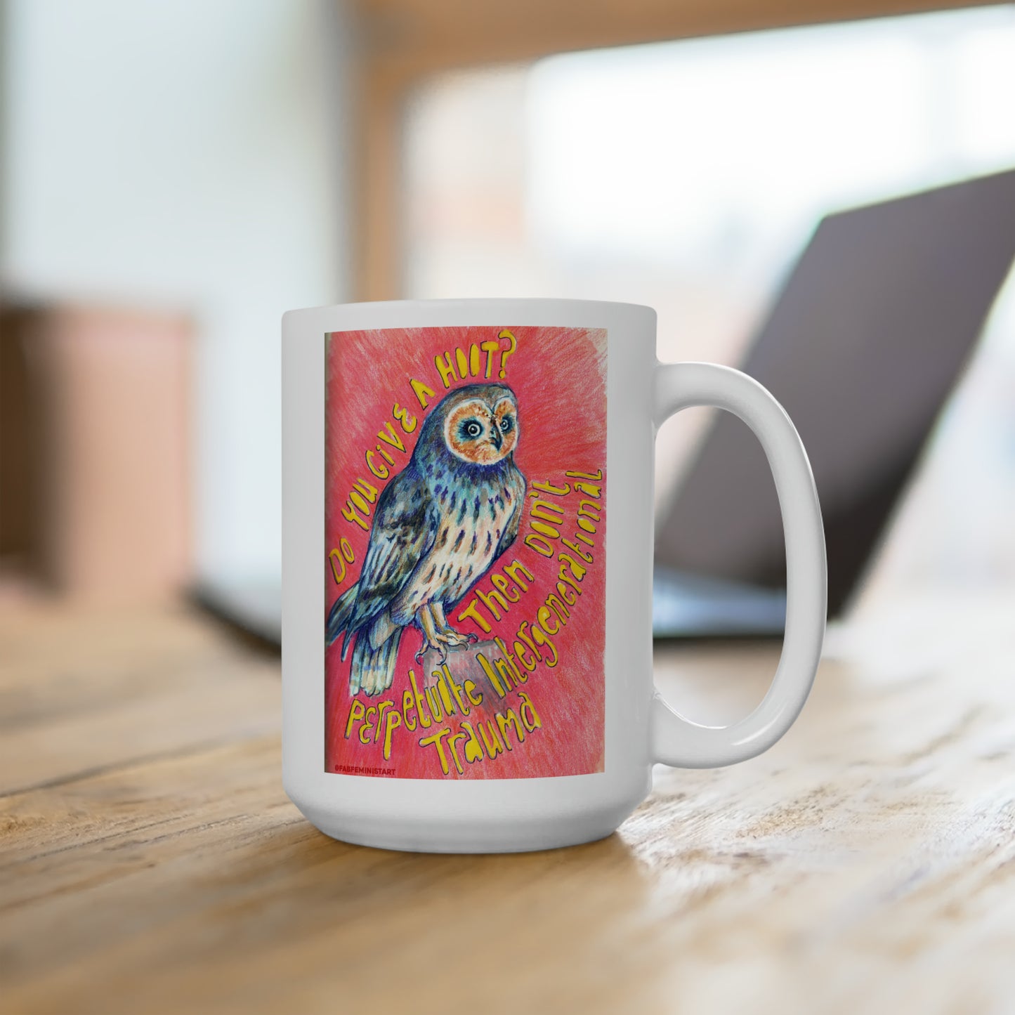 Do You Give A Hoot Don't Perpetuate Intergenerational Trauma: Mental Health Mug