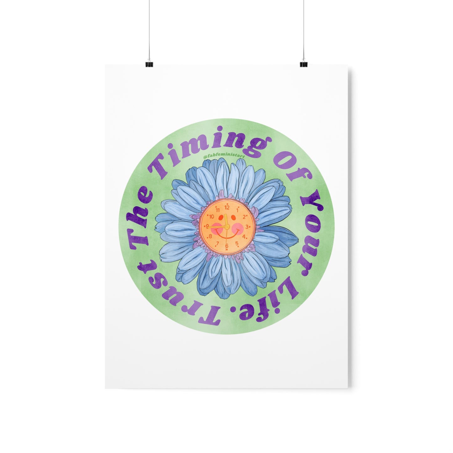 Trust The Timing Of Your Life: Mental Health Art Print