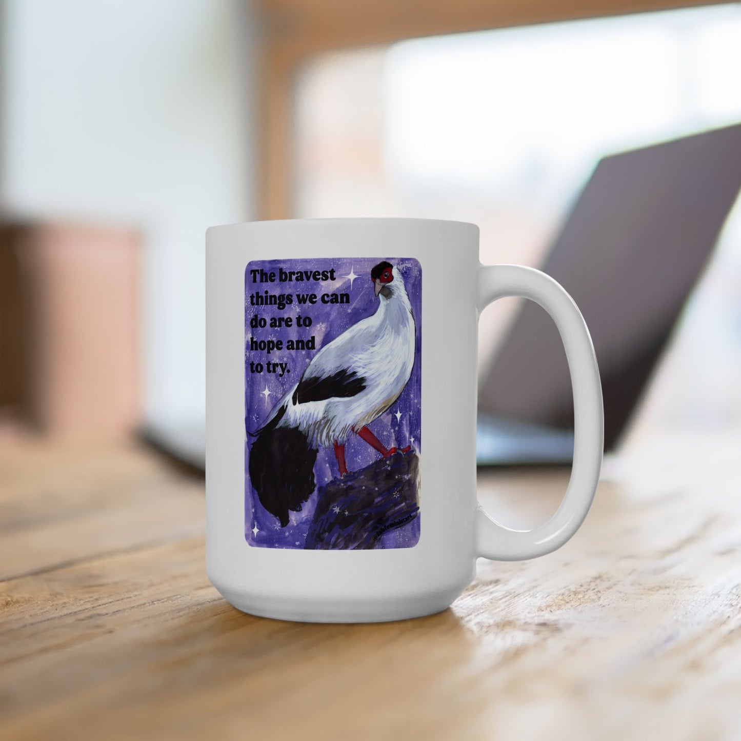 The bravest things we can do are to hope and to try: feminist mug