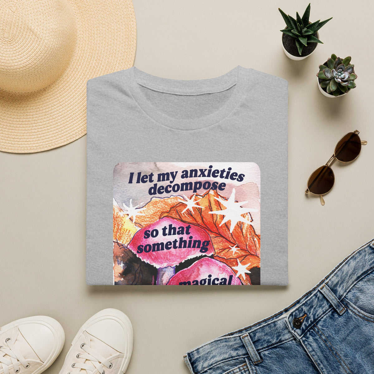 I let my anxieties decompose so that something magical could emerge: Feminist Shirt