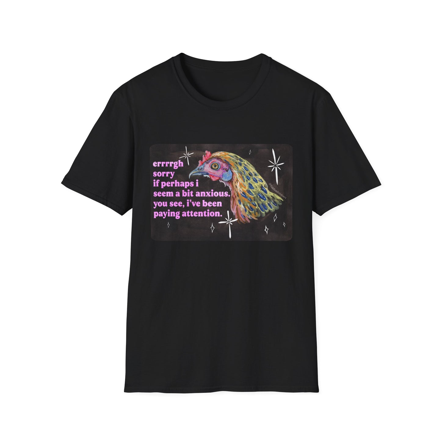 errrgh sorry if perhaps i seem a bit anxious. you see, i've been paying attention: feminist shirt
