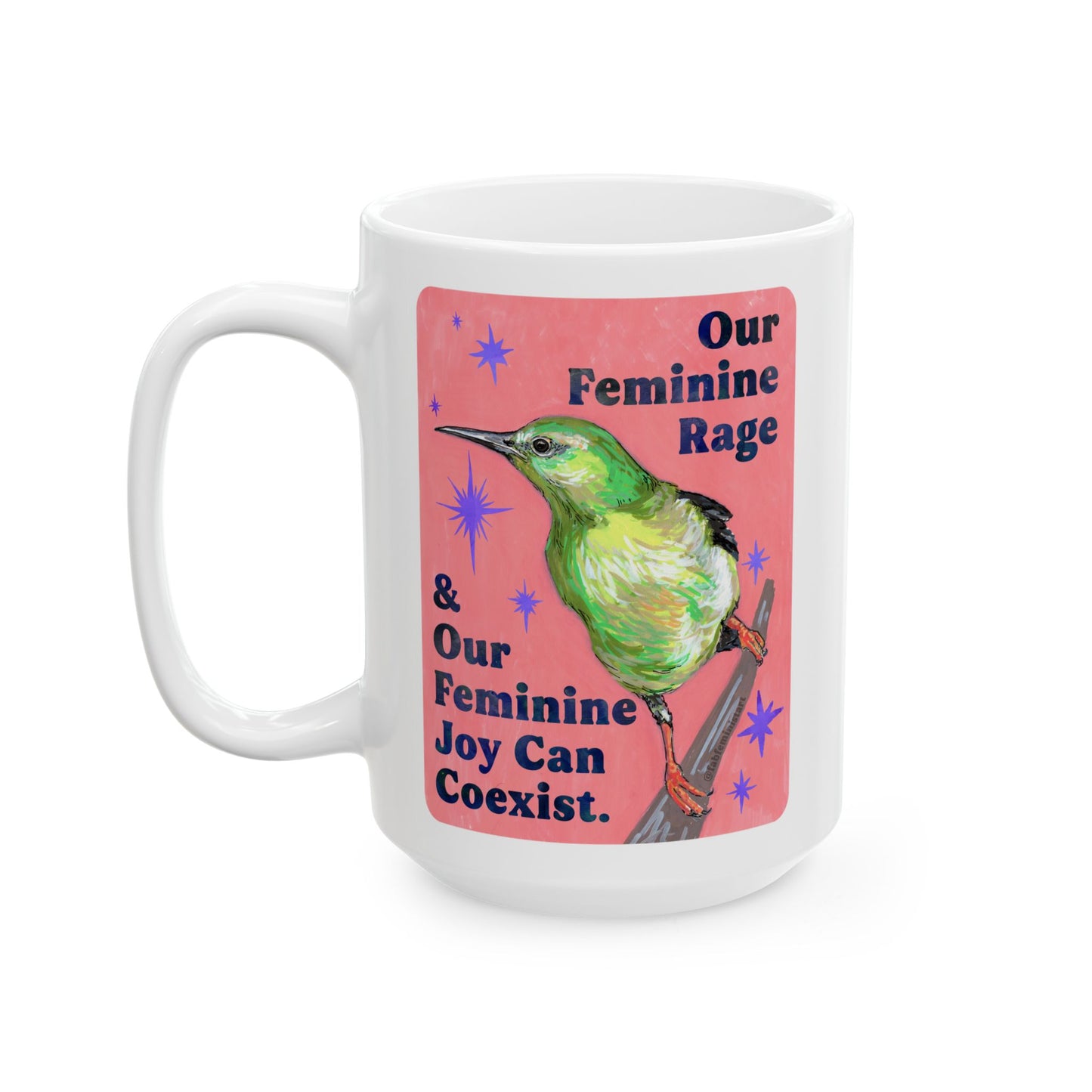 Our Feminine Rage & Our Feminine Joy Can Coexist: feminist mug