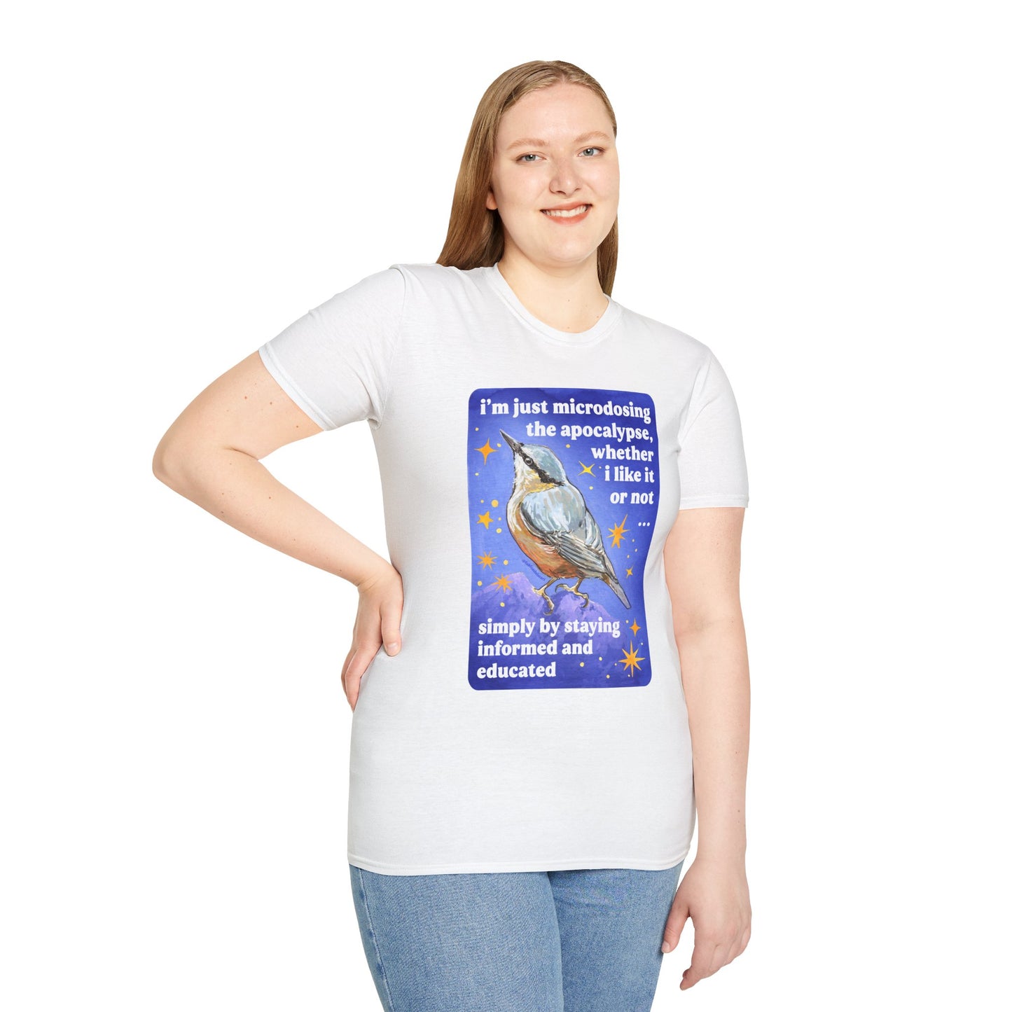 i'm just microdosing the apocalypse, whether i like it or not simply by staying informed and educated: feminist shirt