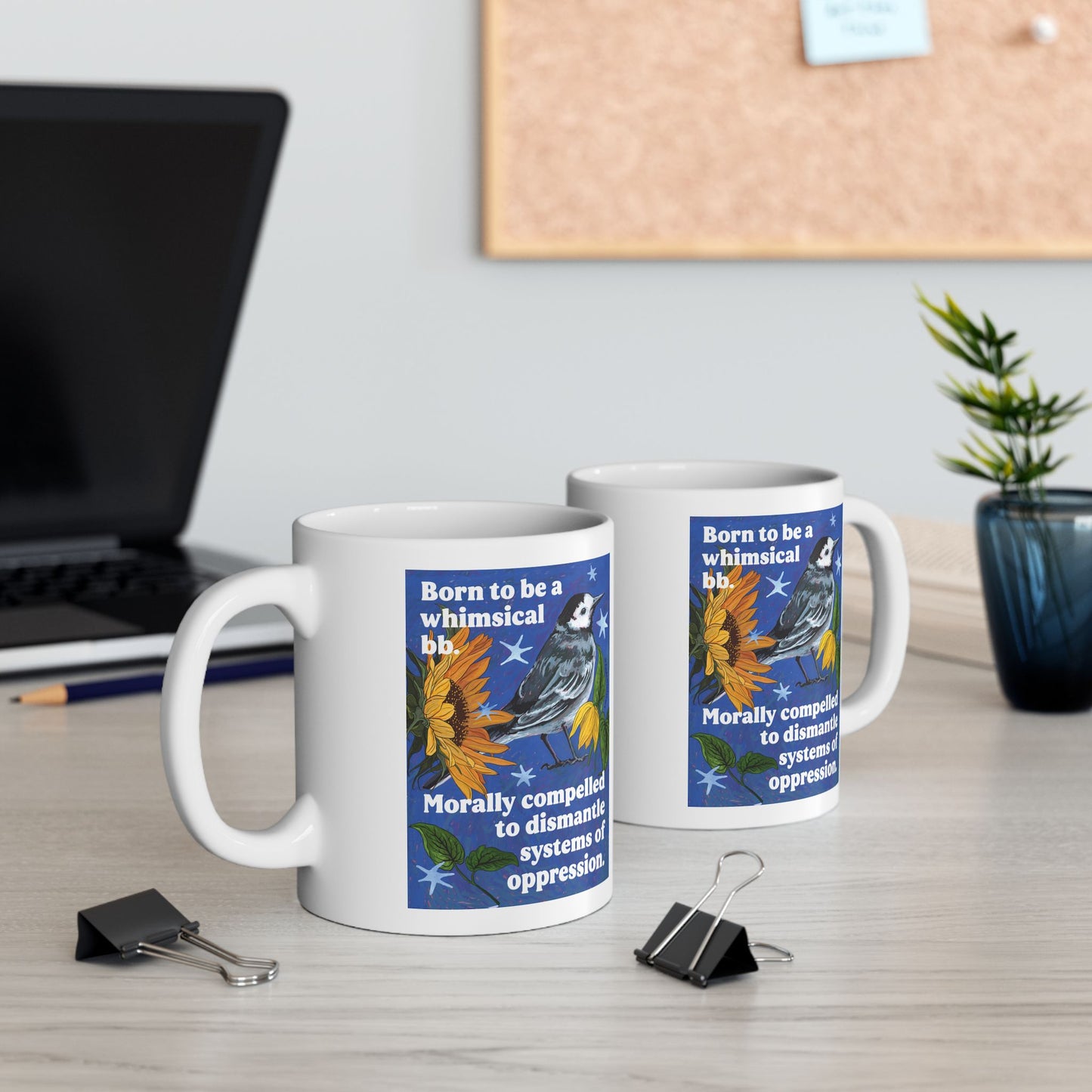 Born to be a whimsical bb. Morally compelled to dismantle systems of oppression: Inspirational Mug