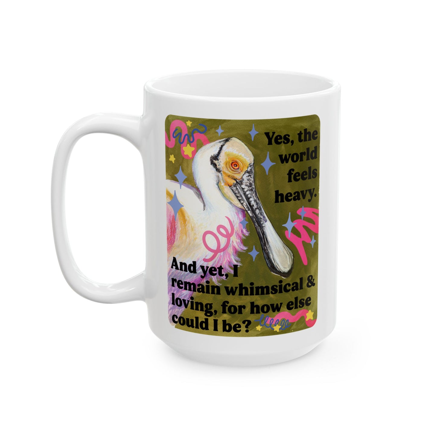 Yes, the world feels heavy and yet, I remain whimsical and loving, for how else could I be: feminist mug