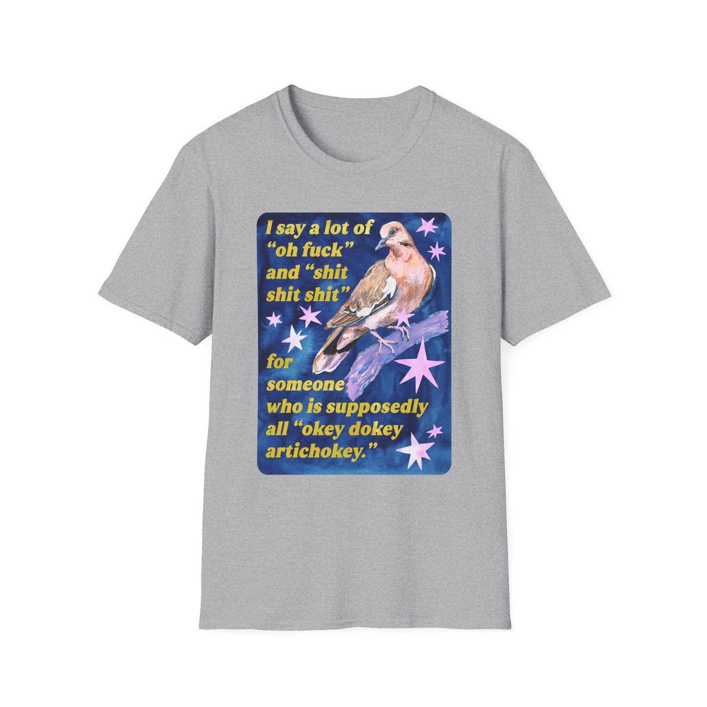 I say a lot of "oh fuck" and "shit shit shit" for someone who is supposedly all "okey dokey artichokey": feminist shirt