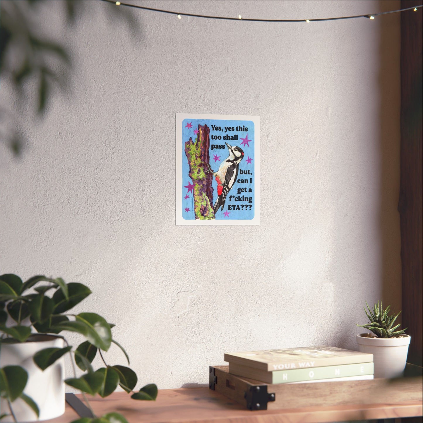 Yes, yes this too shall pass but, can I get a f*cking ETA?: feminist art print
