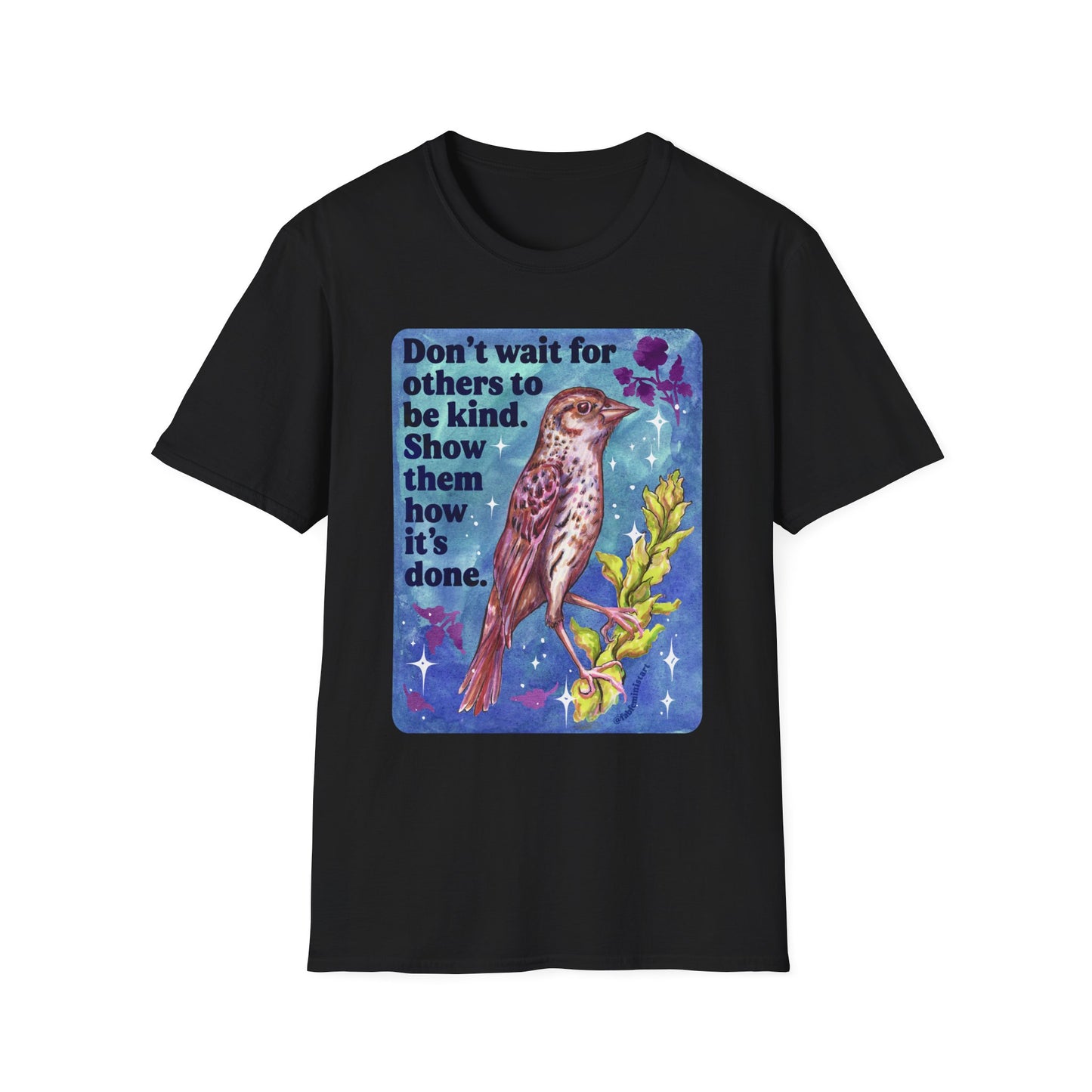Don’t wait for others to be kind. Show them how it’s done: feminist shirt