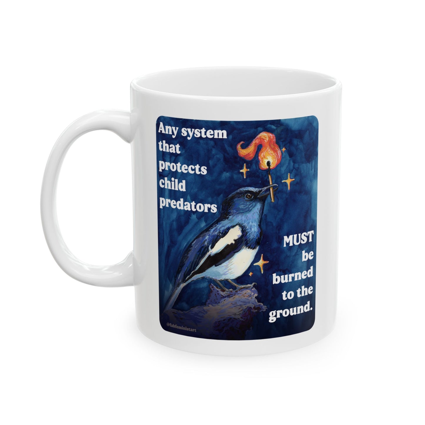 Any system that protects child predators MUST be burned to the ground: feminist mug