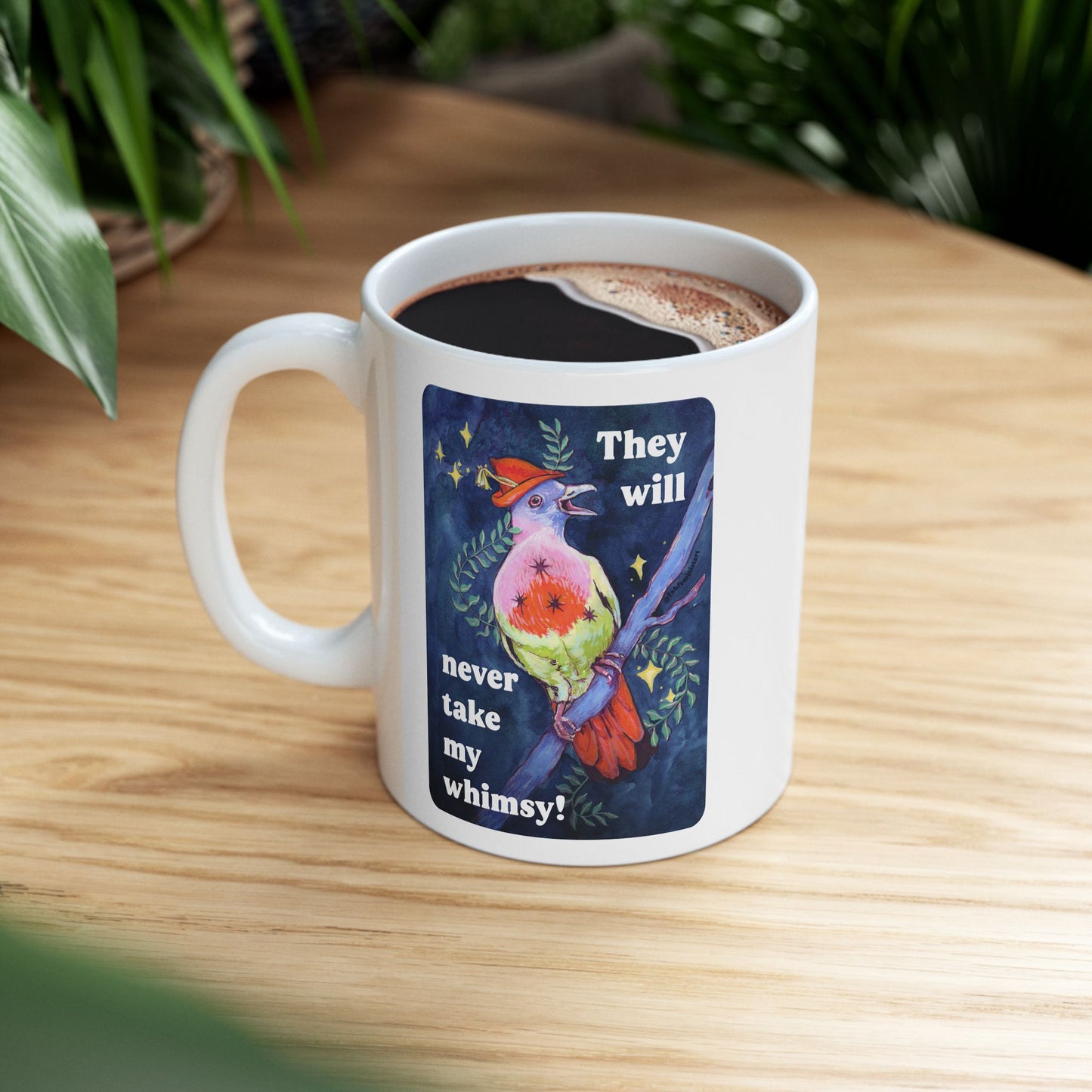 They will never take my whimsy: feminist mug