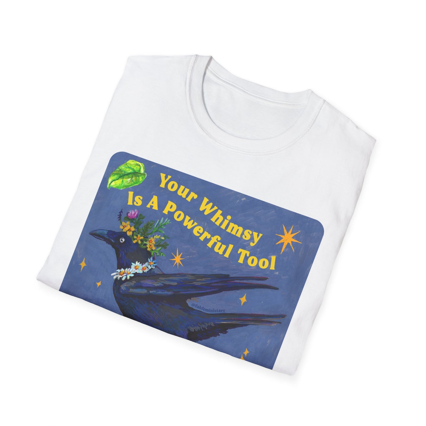 Your Whimsy Is A Powerful Tool Against The Despair Of Fascism: feminist shirt