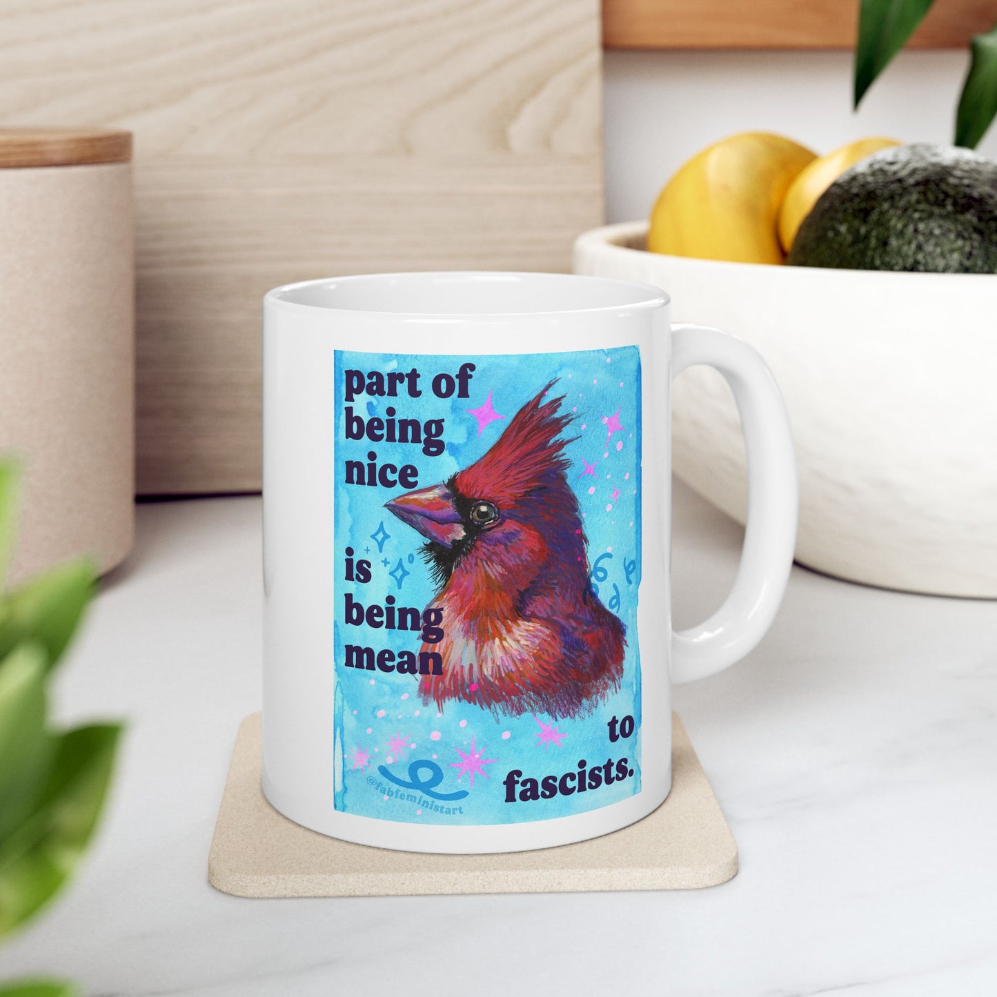 Part of being nice is being mean to fascists: feminist mug
