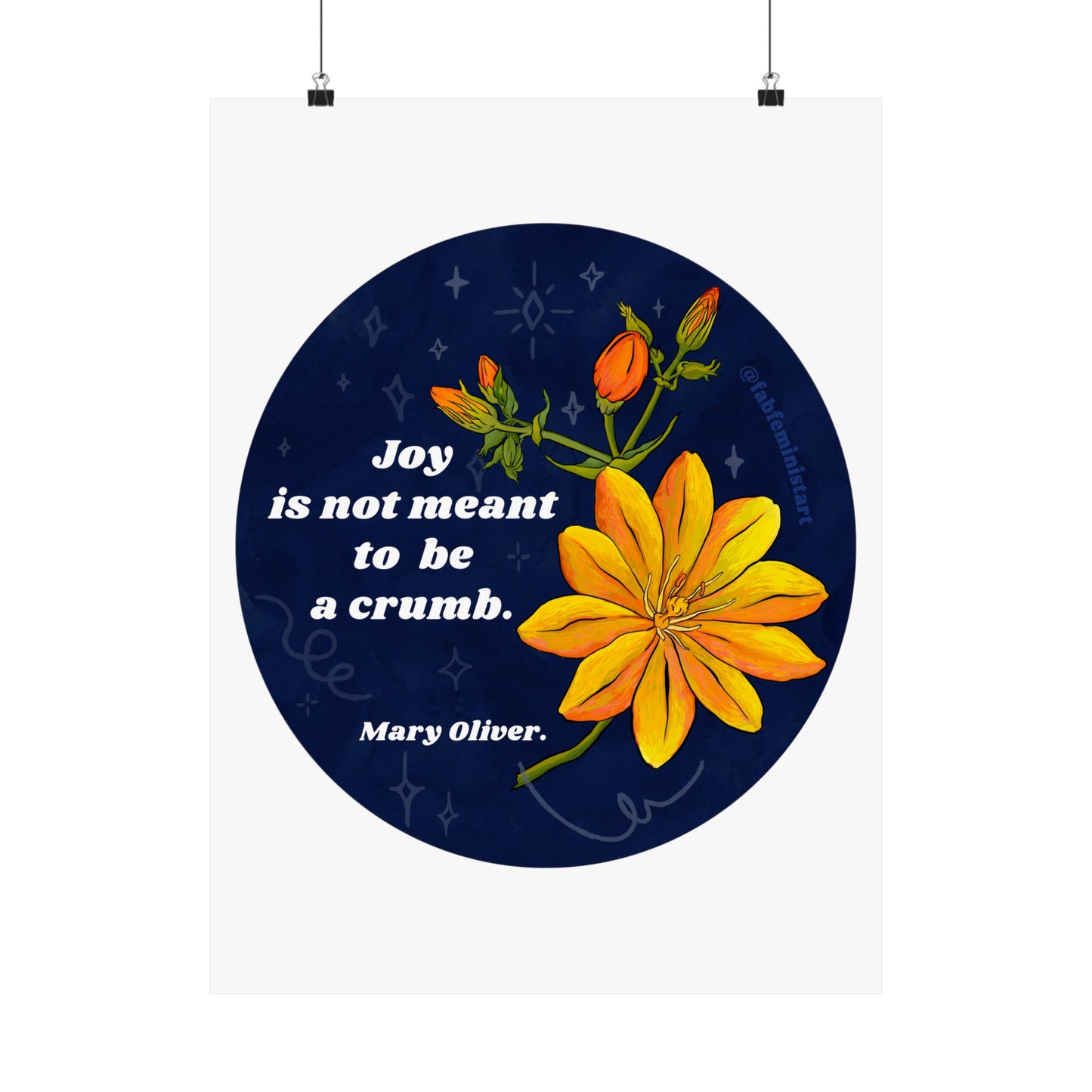 Joy is not meant to be a crumb, Mary Oliver: Feminist Art Print