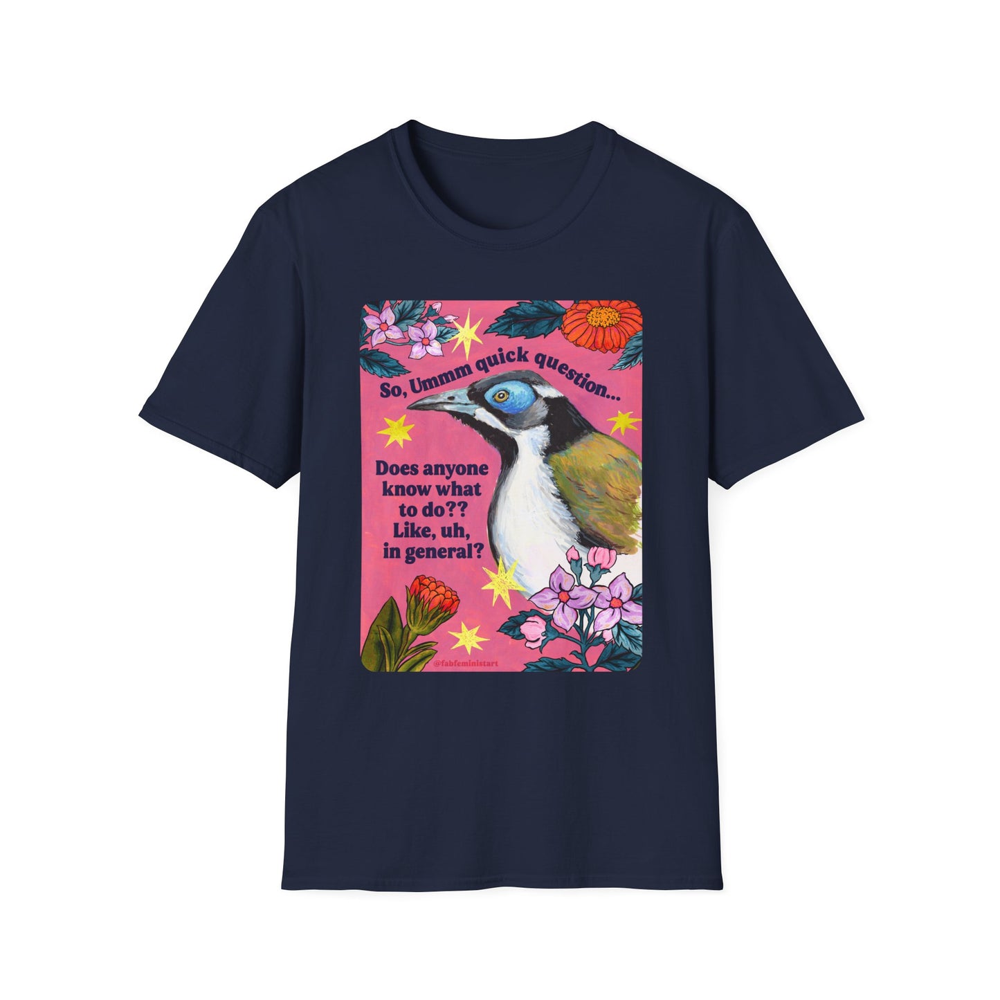 So, Ummm quick question... Does anyone know what do to?? Like, uh, in general: feminist shirt