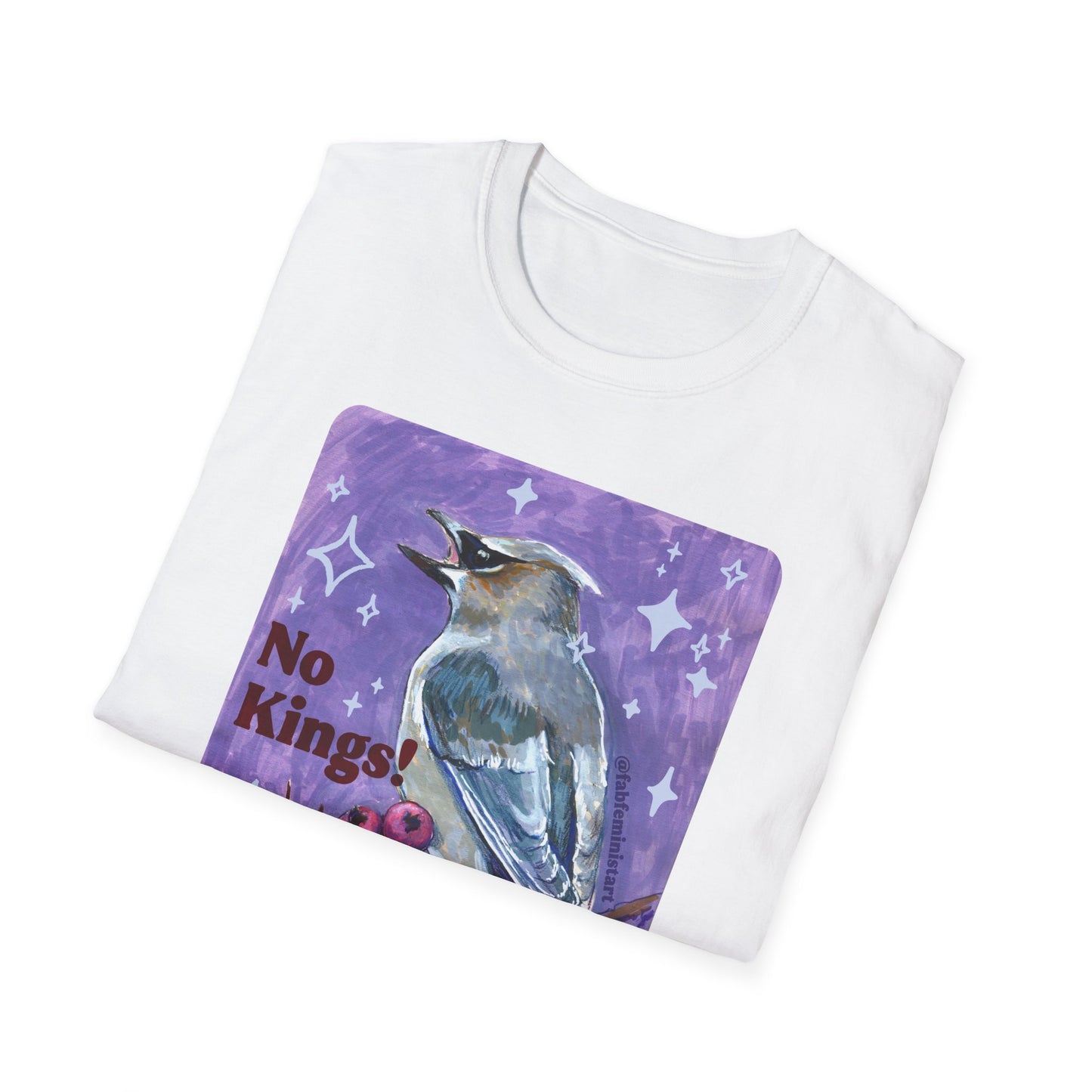 No Kings! More Waxwings: Feminist Shirt