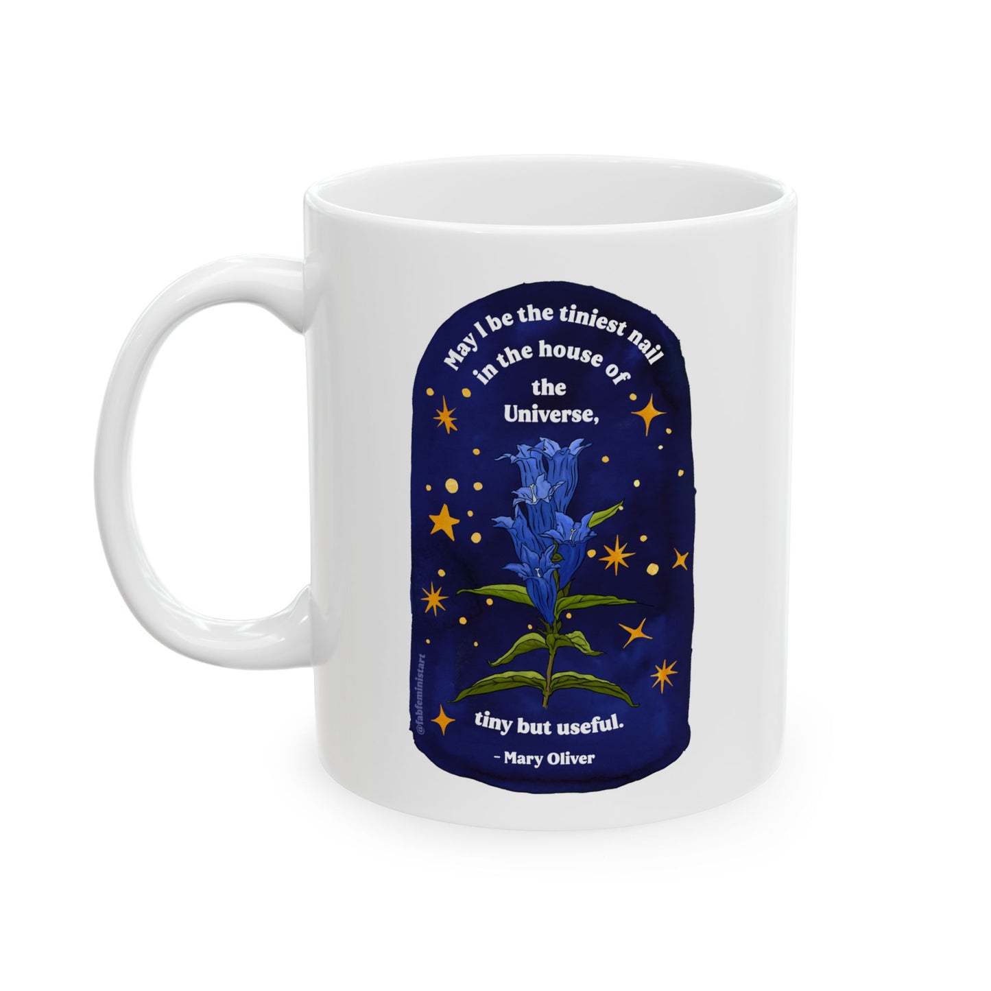 May I be the tiniest nail in the house of the Universe, tiny but useful, Mary Oliver:  Literature Coffee Mug