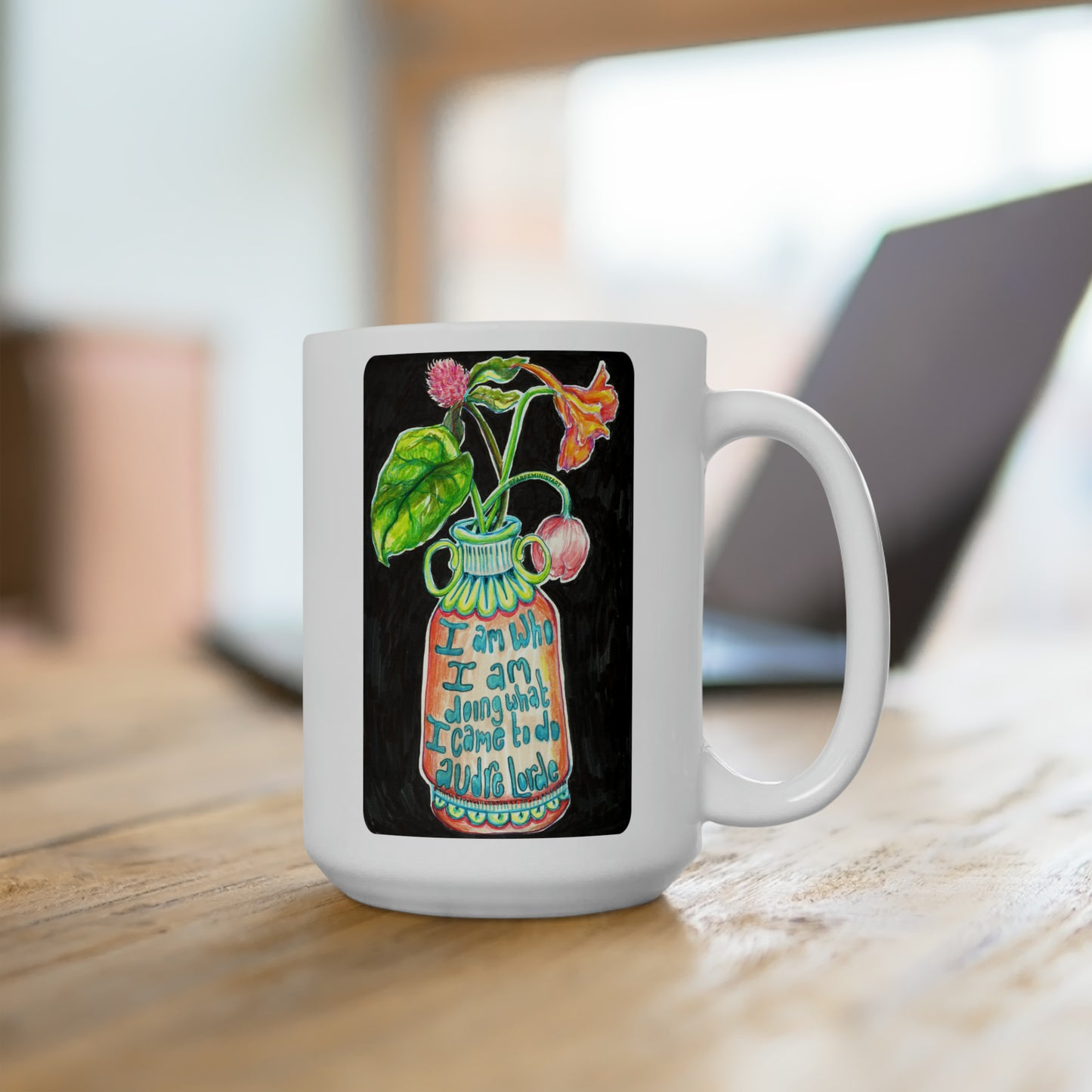 I Am Who I Am Doing What I Came Here To Do, Audre Lorde: Feminist Mug