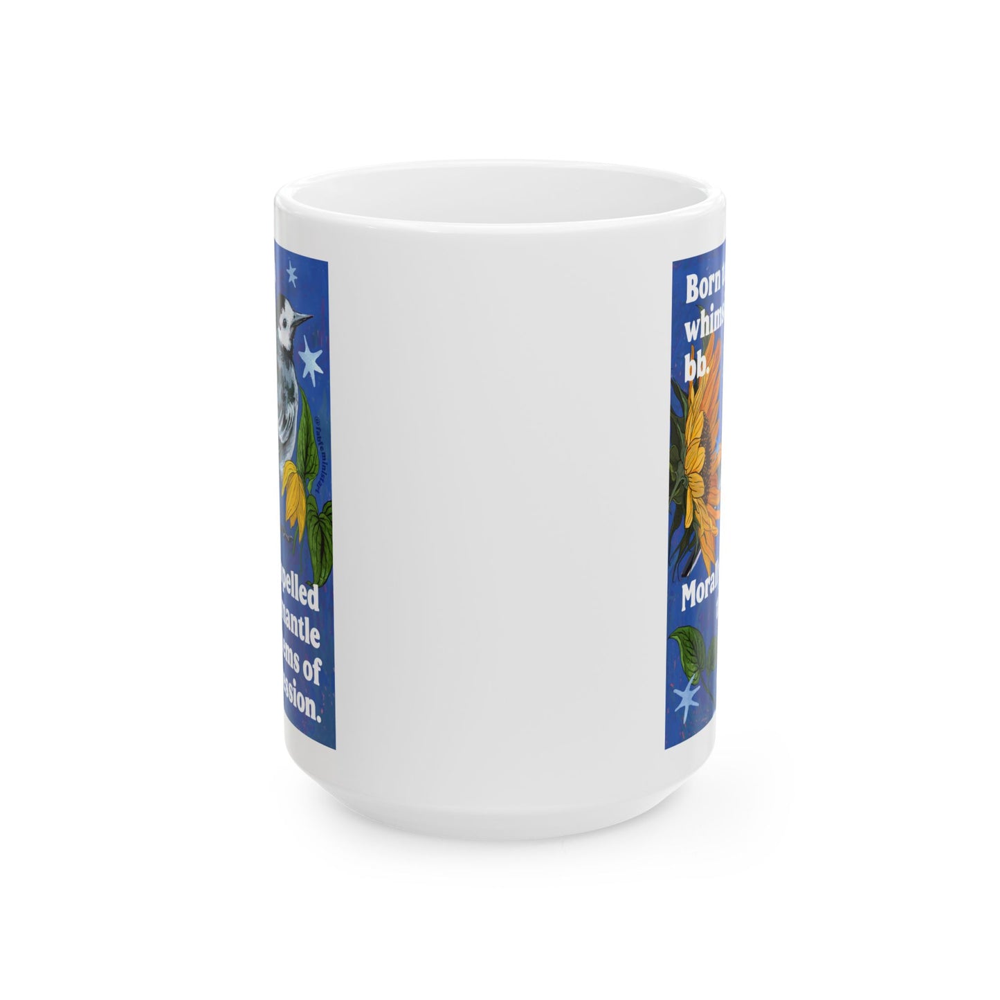 Born to be a whimsical bb. Morally compelled to dismantle systems of oppression: Inspirational Mug