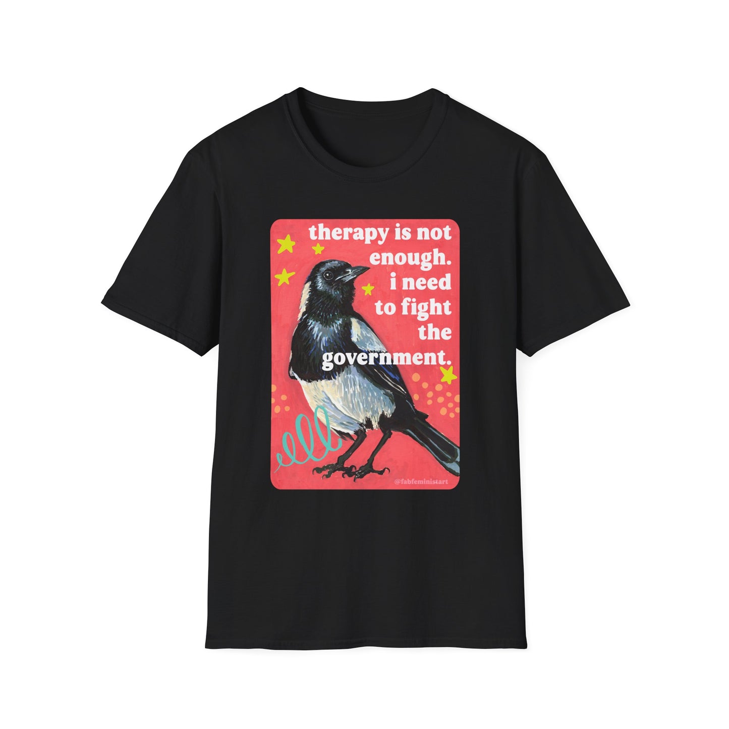 therapy is not enough. i need to fight the government: feminist shirt