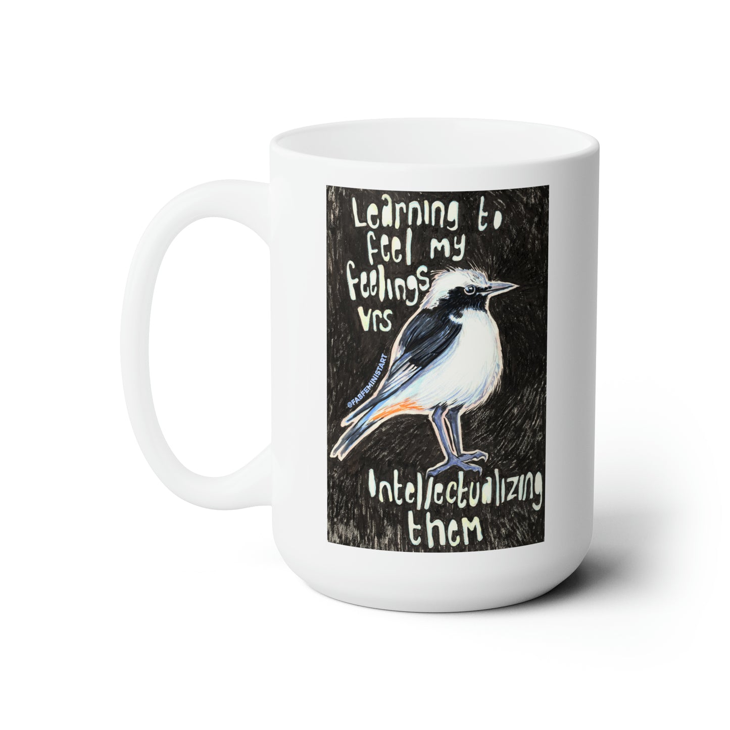 Learning To Feel My Feelings Vrs Intellectualizing Them: Mental Health Mug