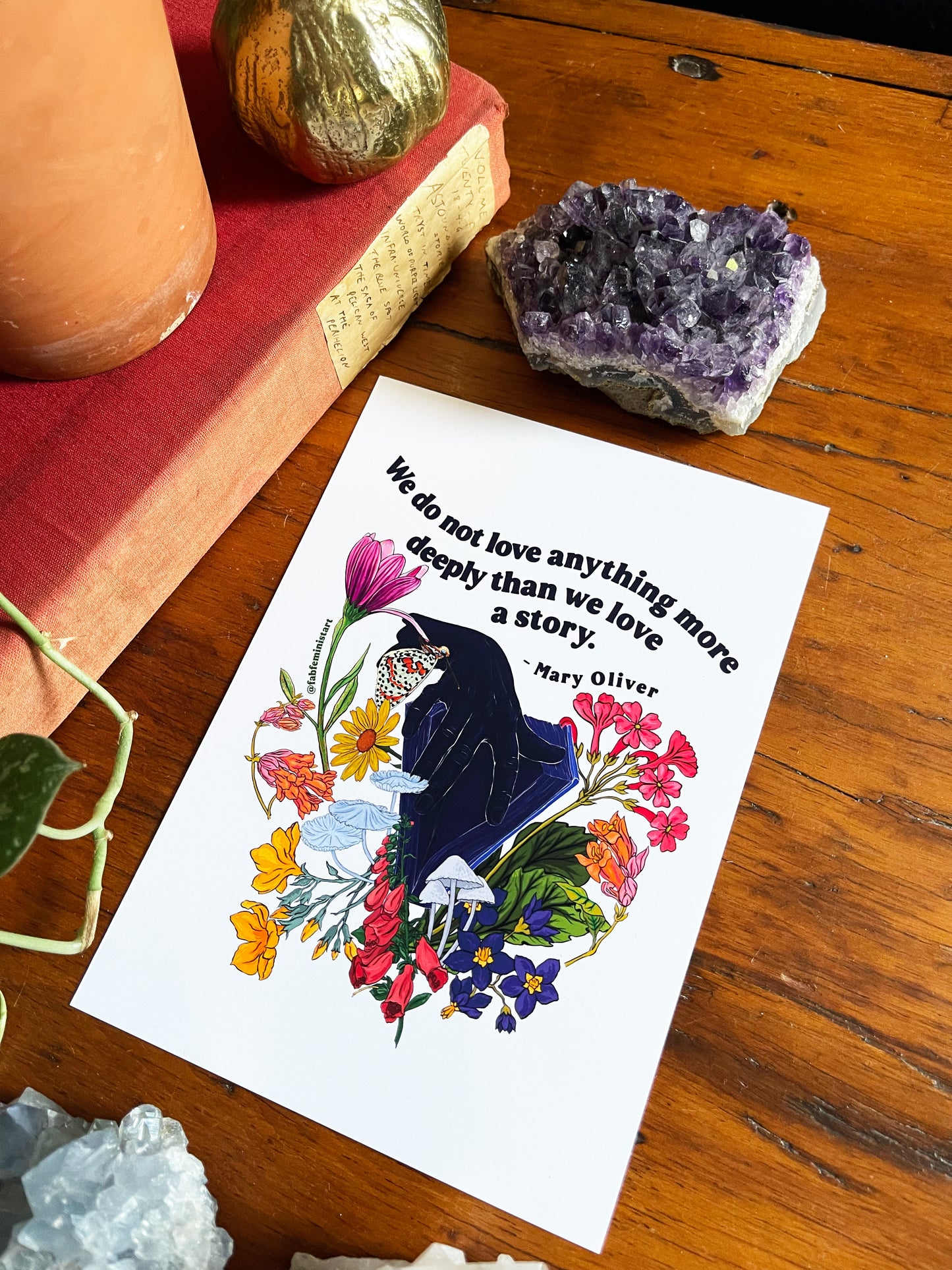 We do not love anything more deeply than we love a story, Mary Oliver: Feminist Art Print