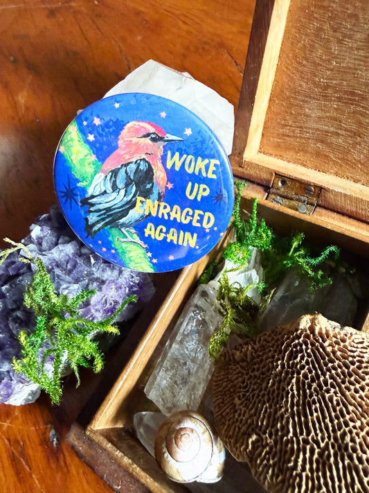 Woke Up Enraged Again: Feminist Pinback Button