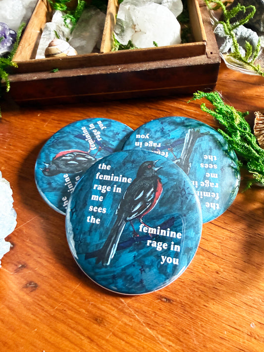 The feminine rage in me sees the feminine rage in you: Feminist Pinback Button