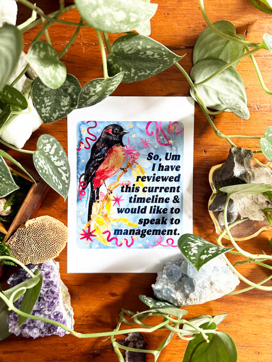 So, Um I Have Reviewed This Current Timeline & Would Like to Speak to Management: feminist art print