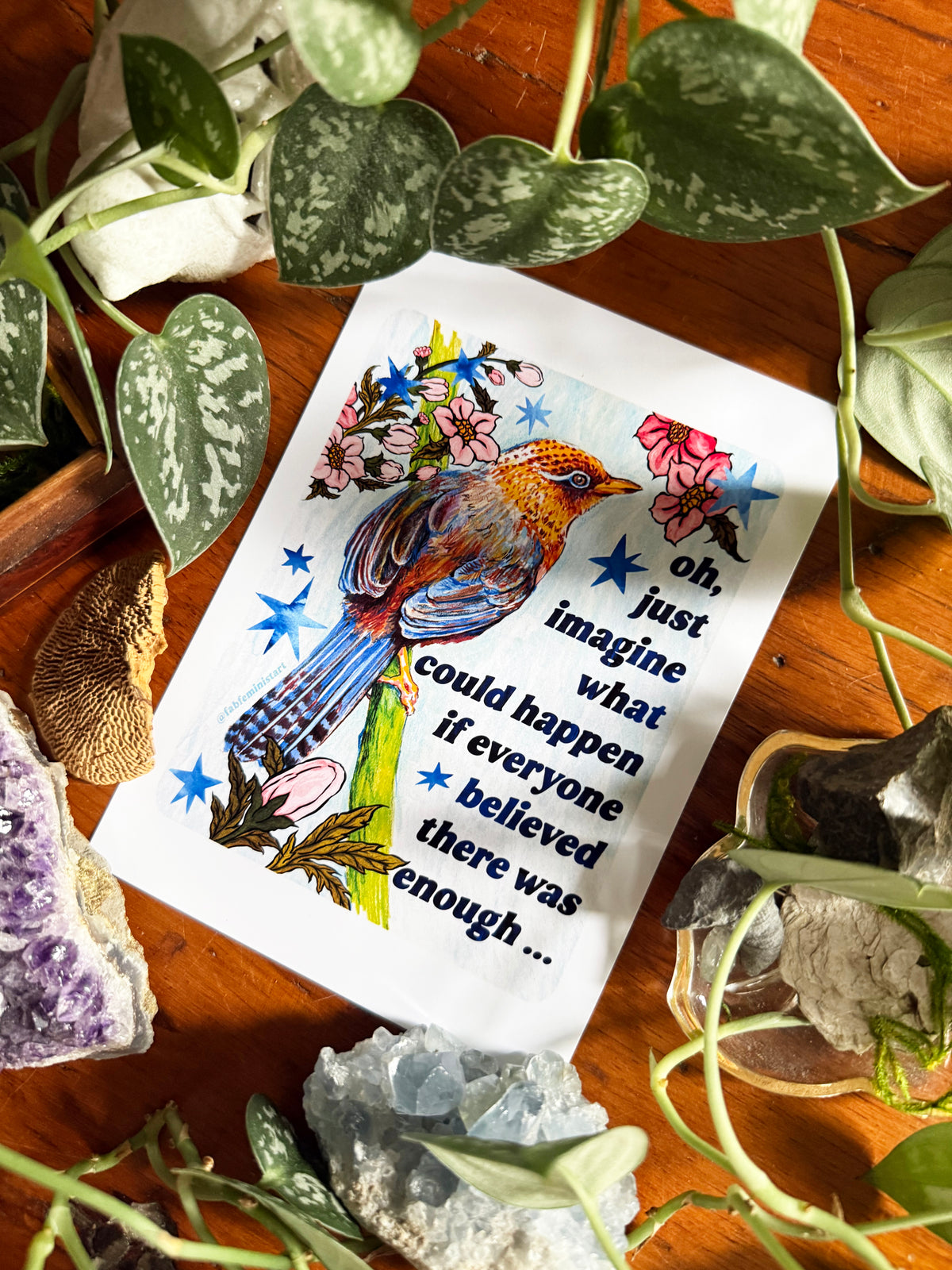 oh just imagine what could happen if everyone believed there was enough: feminist art print