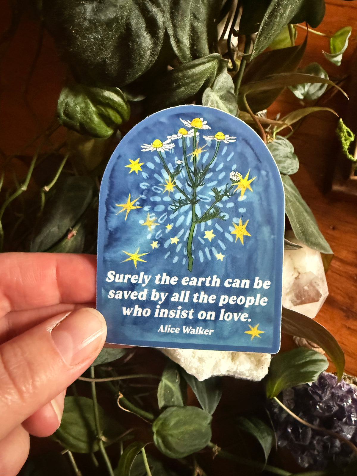 Surely The Earth Can Be Saved By All The People Who Insist On Love, Alice Walker: Feminist Sticker