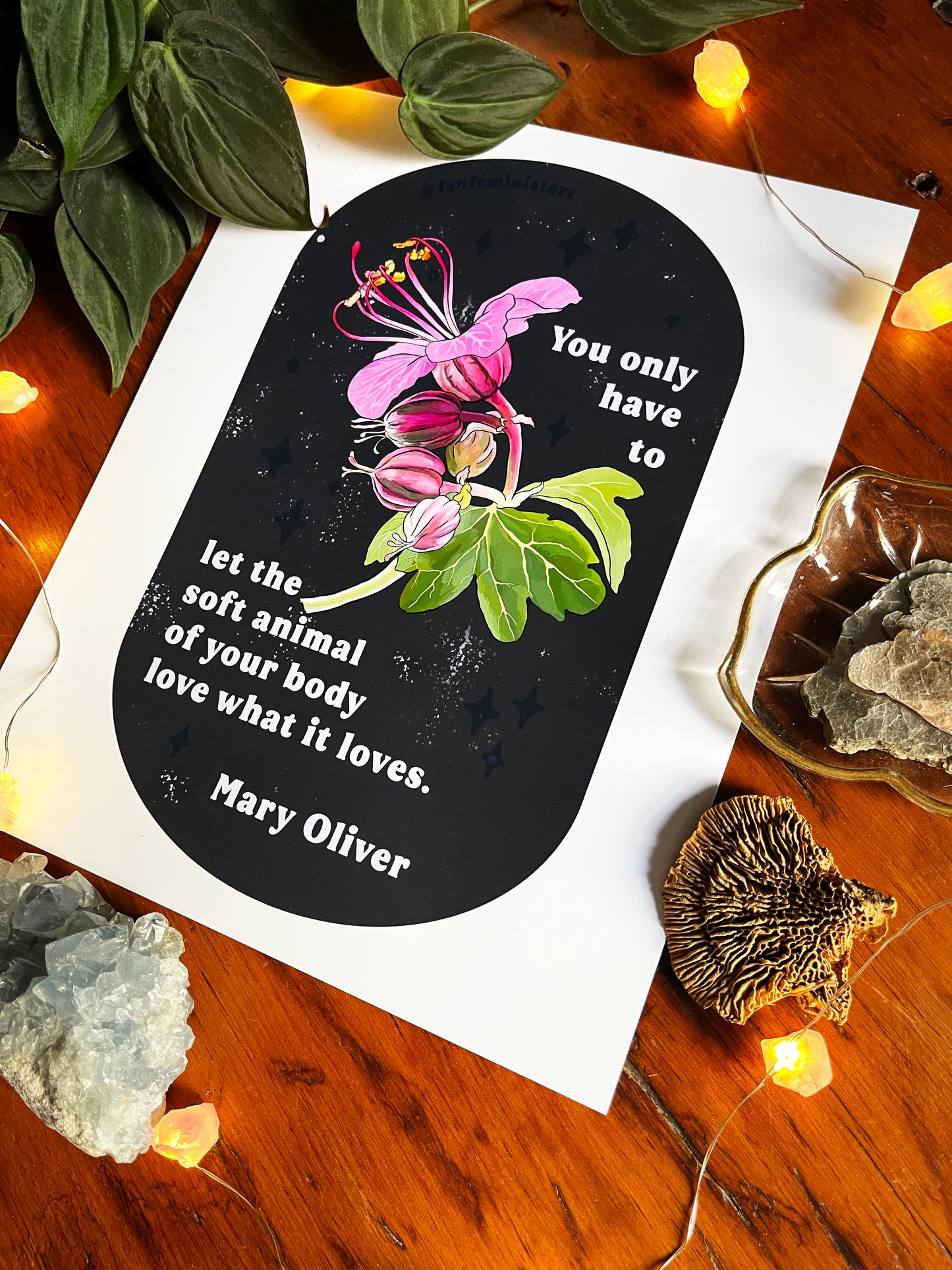 You only have to let the soft animal of your body love what it loves, Mary Oliver: Feminist Art Print