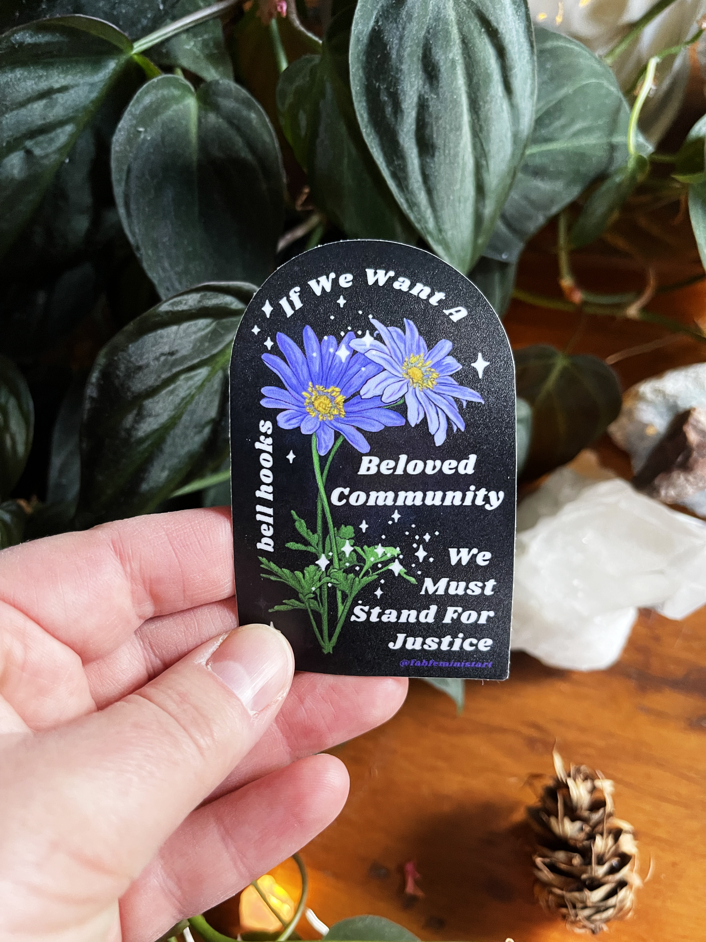 If we want a beloved community we must stand for justice, bell hooks: Feminist Sticker