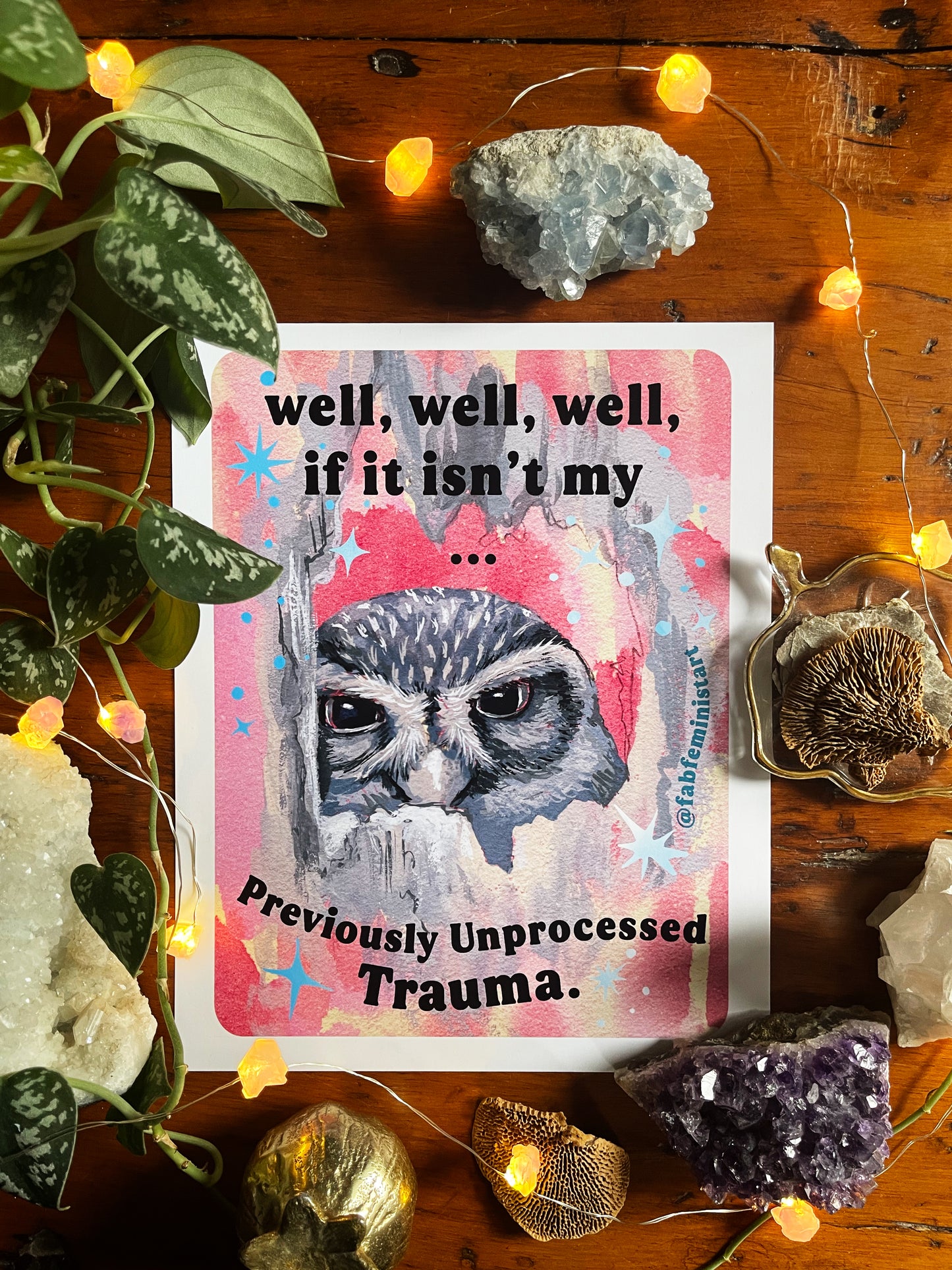 Well well well if it isn't my previously unprocessed trauma: mental health art print