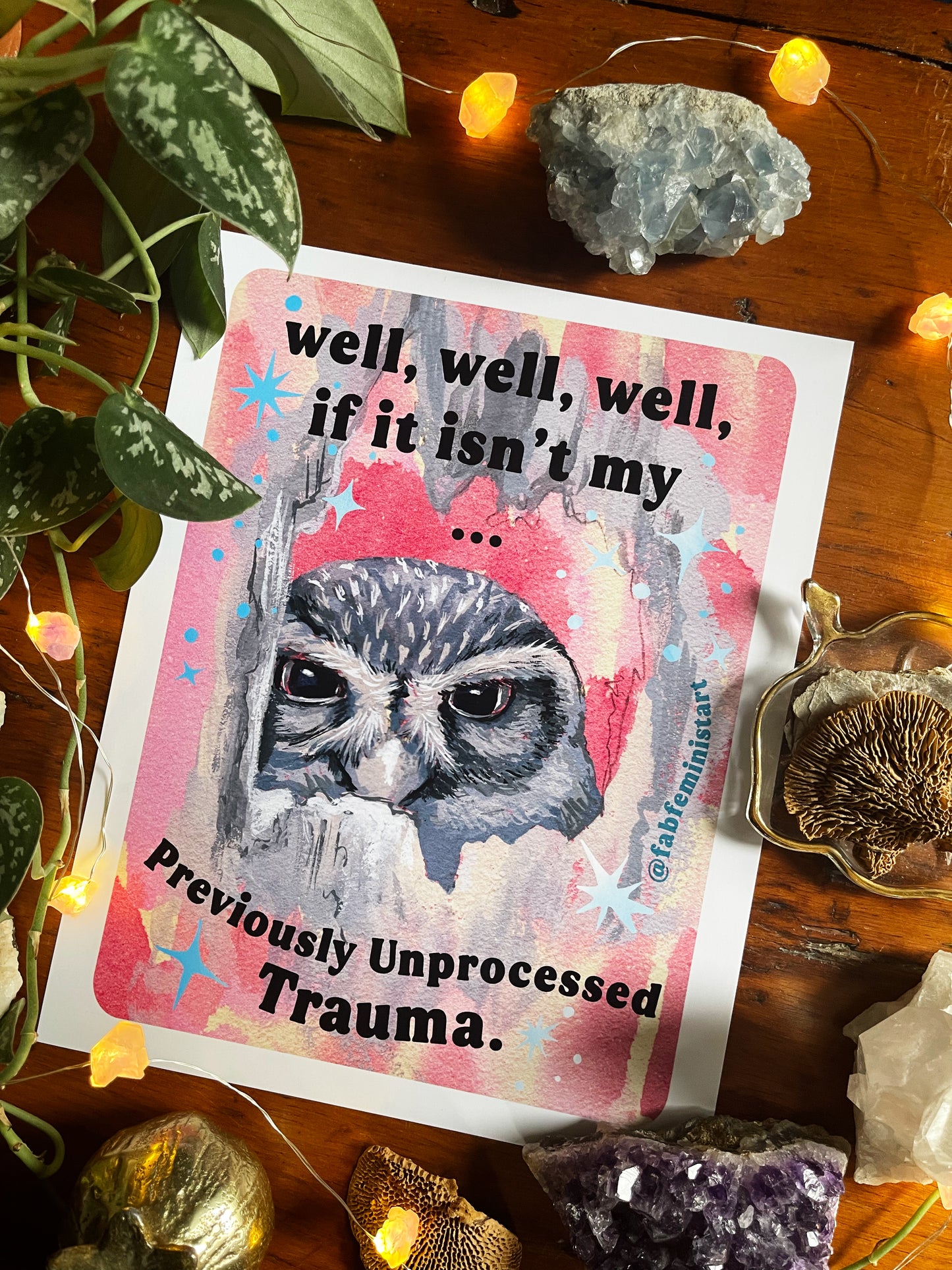 Well well well if it isn't my previously unprocessed trauma: mental health art print