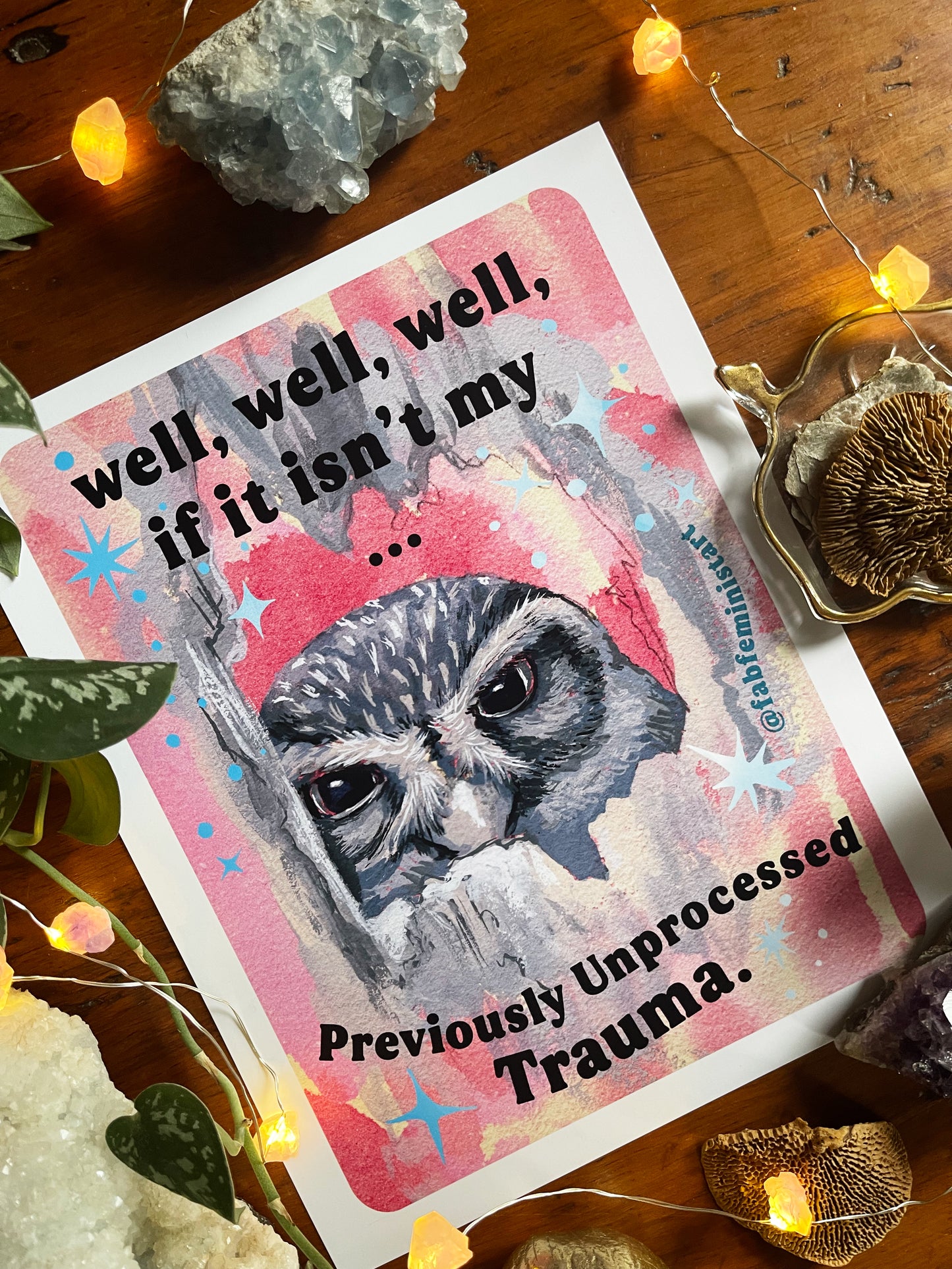 Well well well if it isn't my previously unprocessed trauma: mental health art print