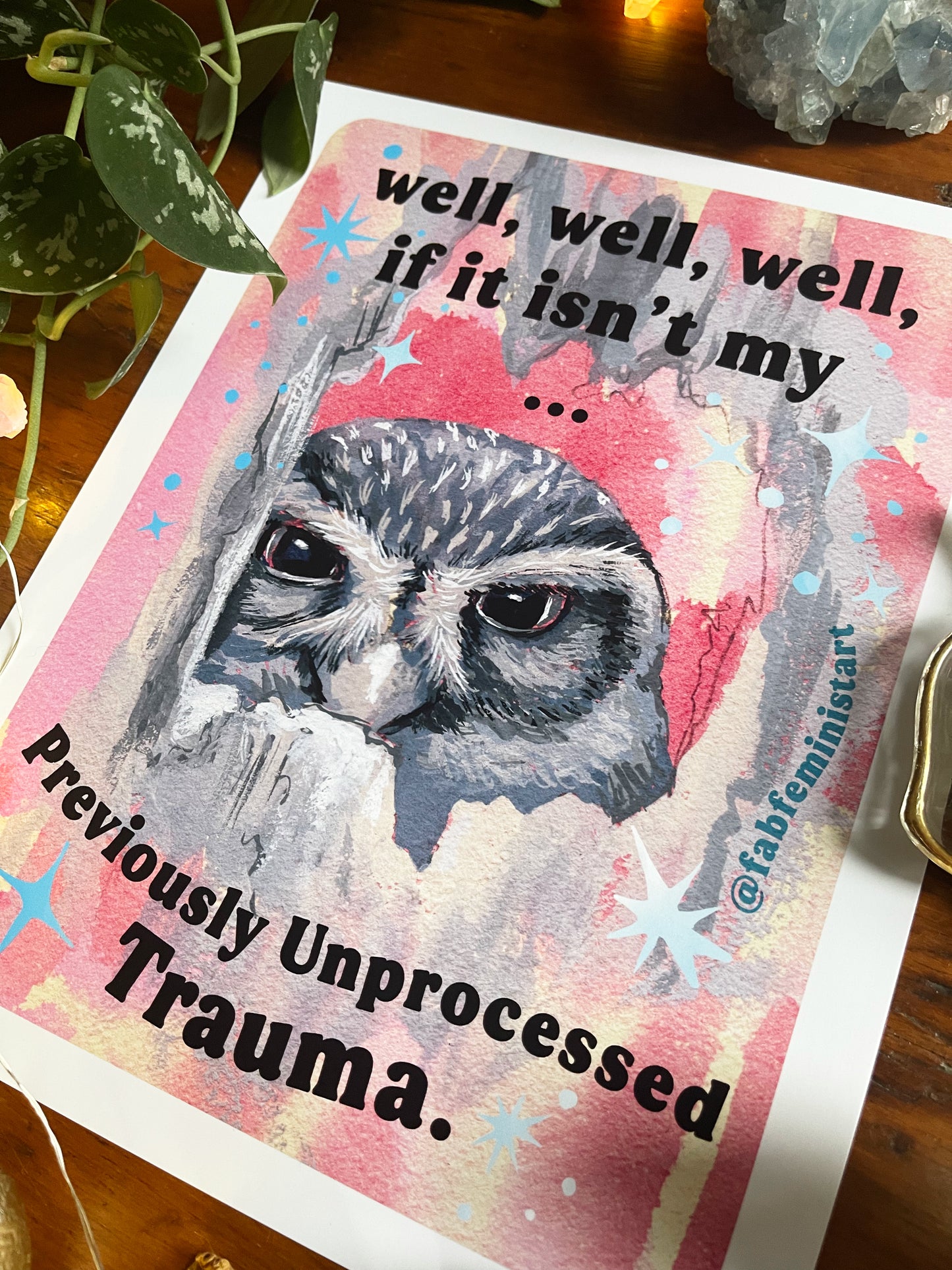 Well well well if it isn't my previously unprocessed trauma: mental health art print