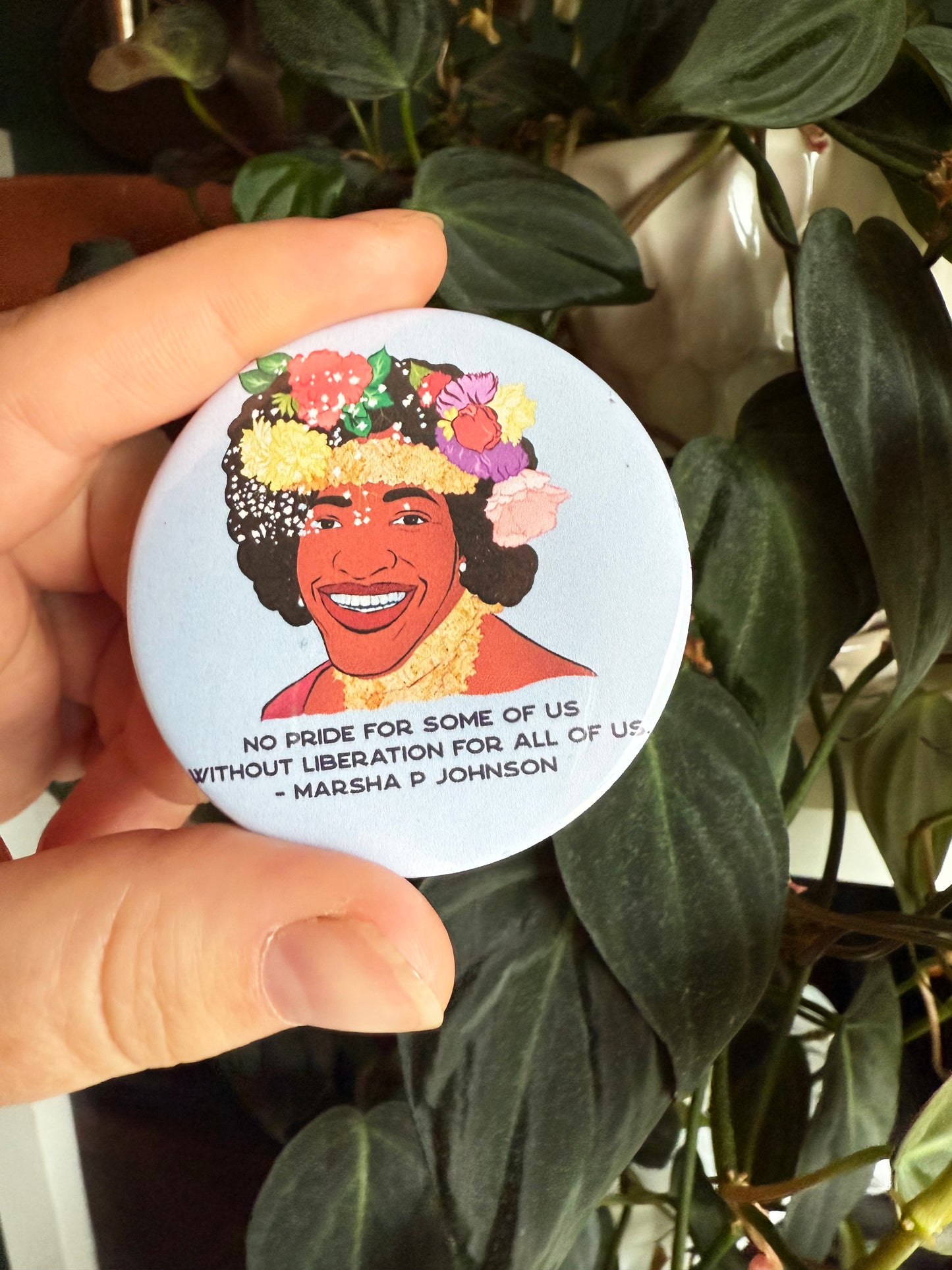 No Pride For Some Of Us Without Liberation For All Of Us, Marsha P Johnson: 2.25" Pinback Button